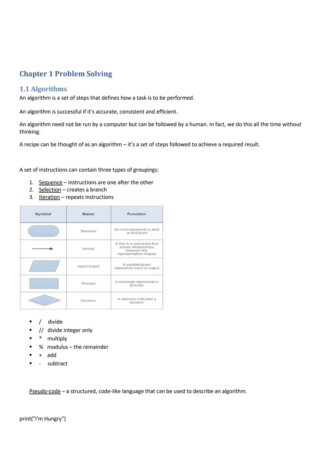 Chapter 1 Problem Solving
1.1 Algorithms
An algorithm is a set of steps that defines how a task is to be performed.
An algorithm is succe