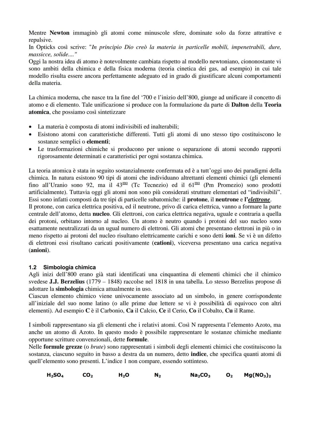 1
Sommario
1.1
1.2
1.3
1.4
1.4.1
1.4.2
1.4.3
1.4.4
Teoria atomica e leggi quantitative
La struttura della materia: atomi ed elementi
Simbolo