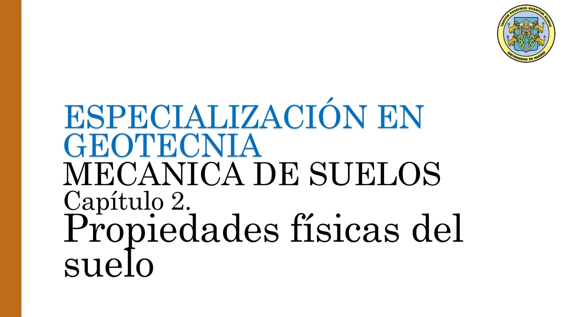 ESPECIALIZACIÓN EN
GEOTECNIA
MECANICA DE SUELOS
Capítulo 2.
Propiedades físicas del
suelo 2.1 – 2.2 Relaciones gravimétricas –
Fases de los