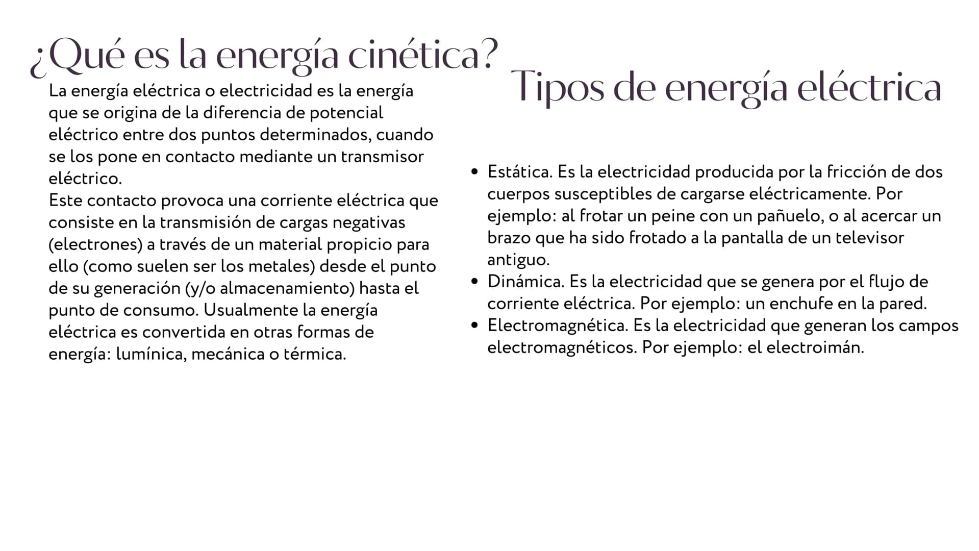 # ENERGÍA
# ELÉCTRICA # ¿Qué es la energía cinética?
La energía eléctrica o electricidad es la energía
que se origina de la diferencia de p