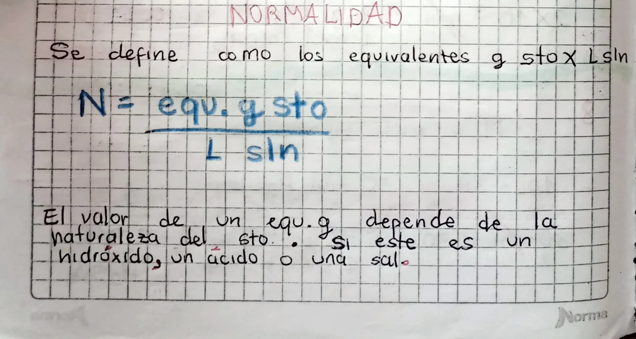 NORMALIDAD
Se define como los equivalentes g stox Lsin
N= equ.gsto
L sin
El valor de un equ.g depende de la
naturaleza del sto si este es