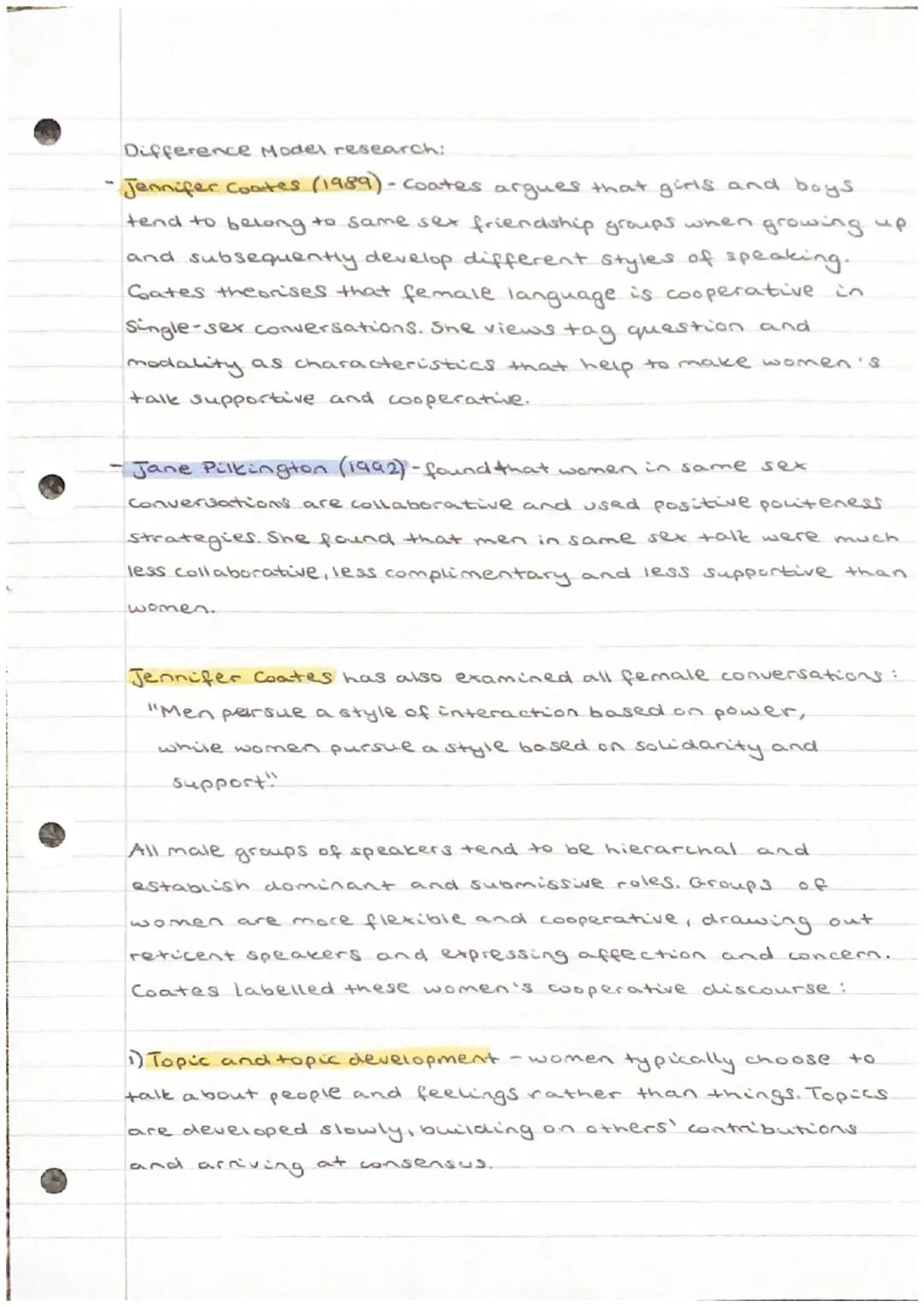 Difference Model research:
- Jennifer Coates (1989) - Coates argues that girls and boys
tend to belong to same sex friendship groups when gr
