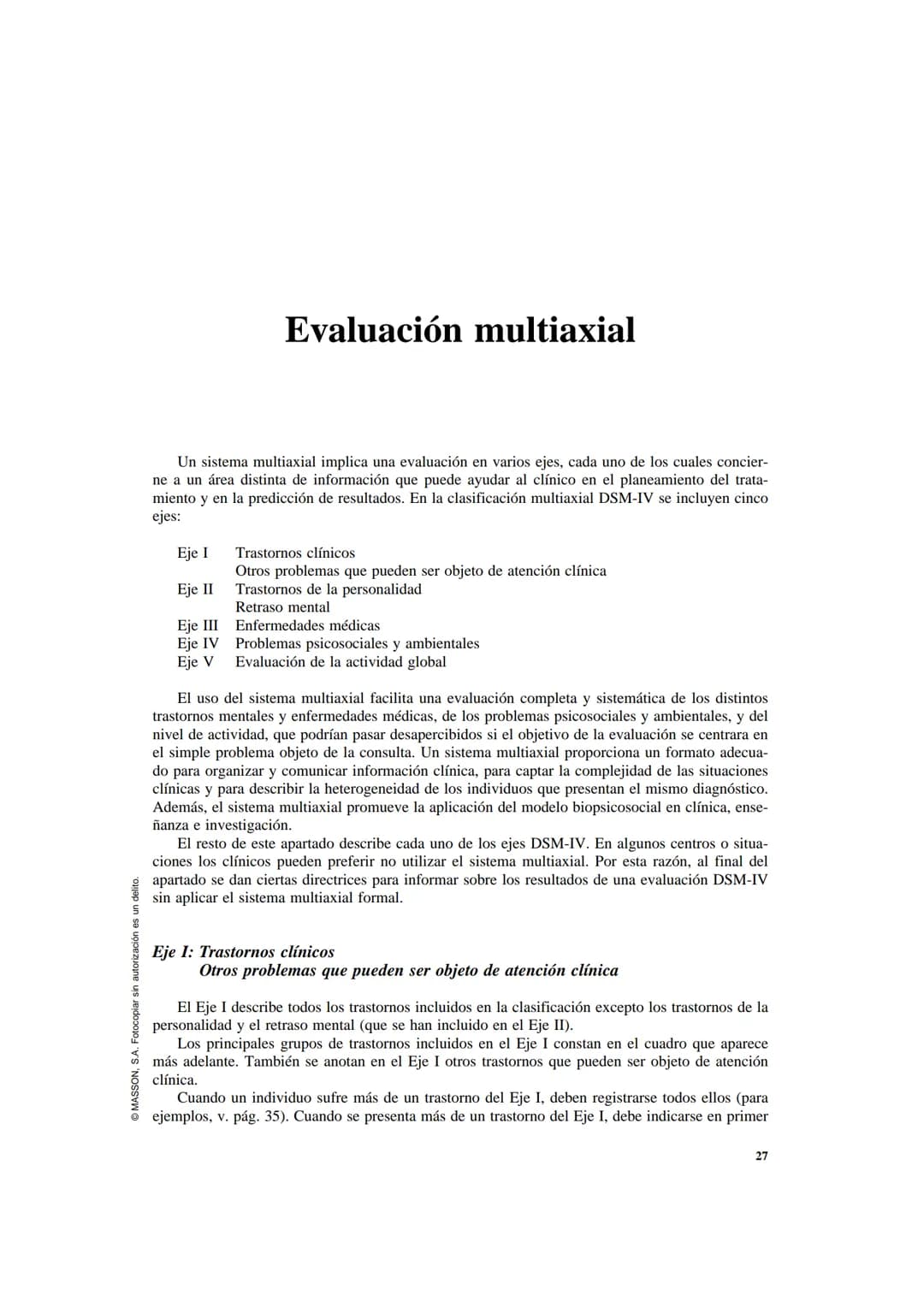 # Evaluación multiaxial
Un sistema multiaxial implica una evaluación en varios ejes, cada uno de los cuales concier-
ne a un área distinta