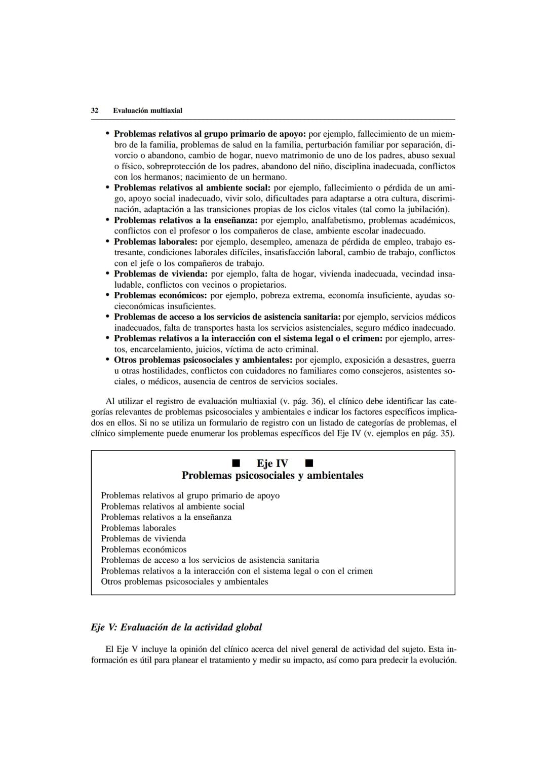 # Evaluación multiaxial
Un sistema multiaxial implica una evaluación en varios ejes, cada uno de los cuales concier-
ne a un área distinta