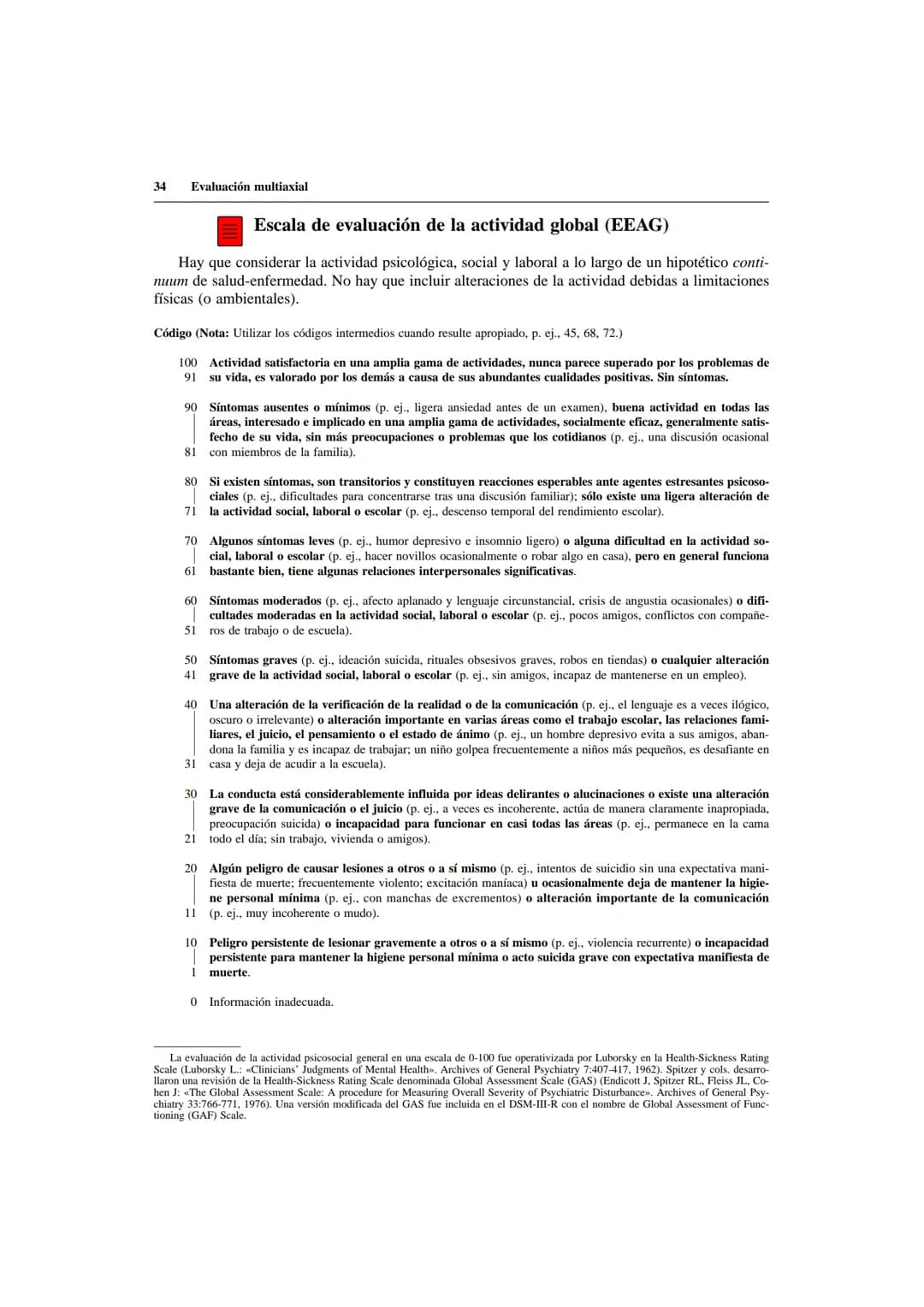 # Evaluación multiaxial
Un sistema multiaxial implica una evaluación en varios ejes, cada uno de los cuales concier-
ne a un área distinta