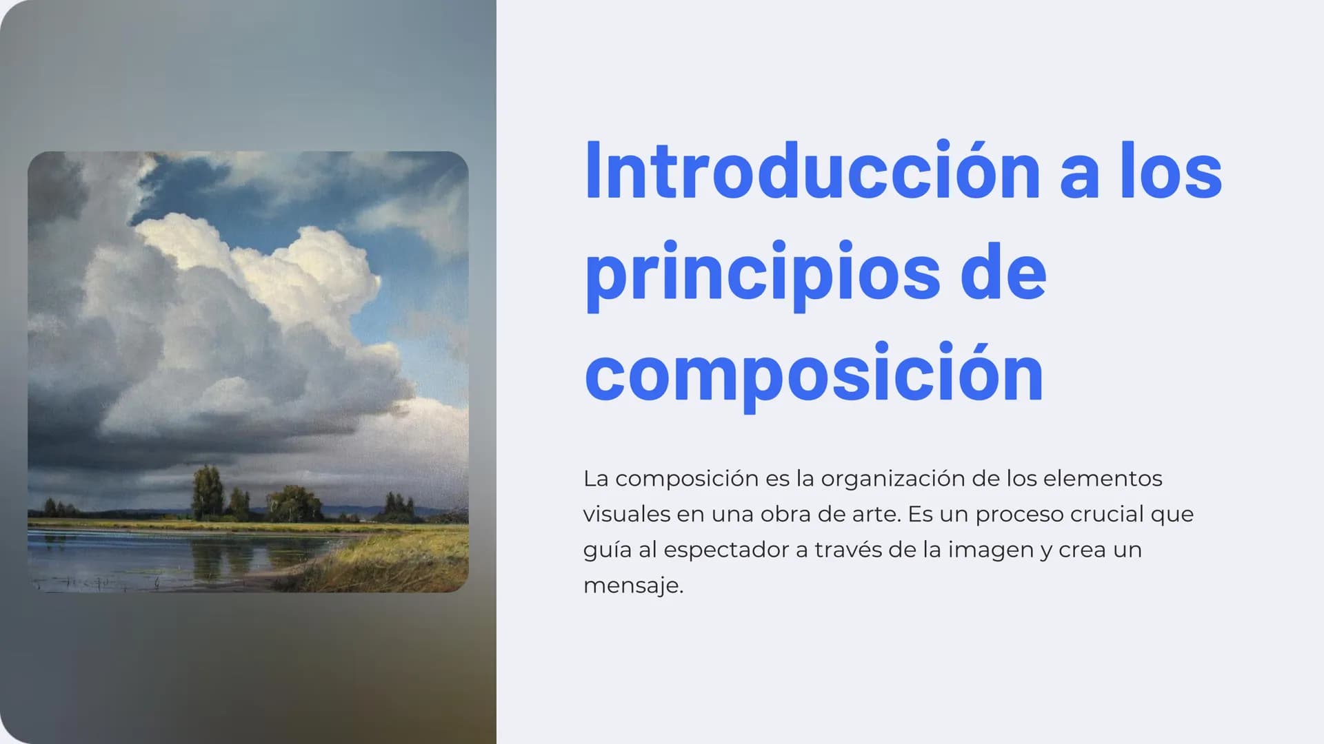 # Introducción a los
principios de
composición
La composición es la organización de los elementos
visuales en una obra de arte. Es un proce