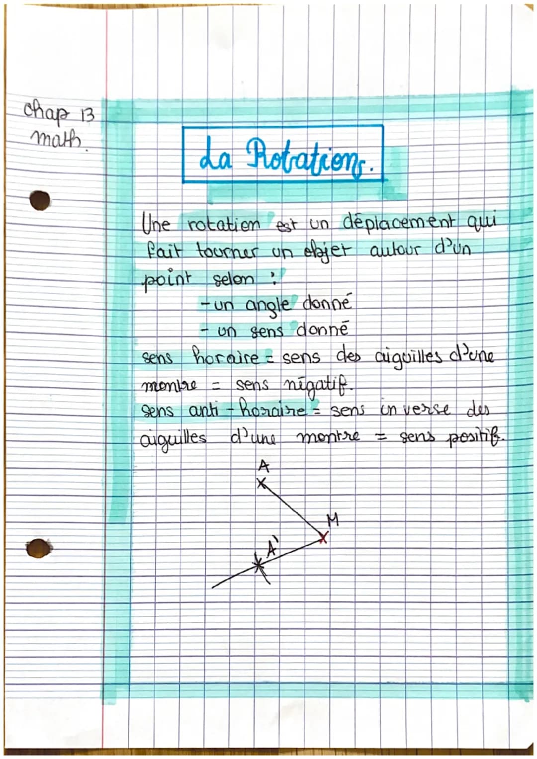 chap 13
math
La Rotations.
Une rotation est un déplacement qui
fait tourner un objet autour d'un
point selon :
-un angle donné
- un sens d