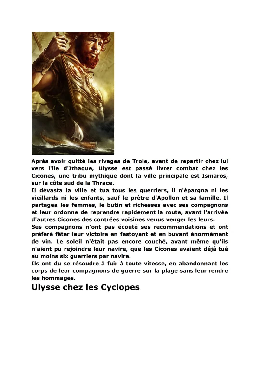 # Odyssée, les voyages d'Ulysse
Qui est Ulysse ?
Ulysse est le personnage principal de livre de l'Odyssée écrit par
Homère qui relate les