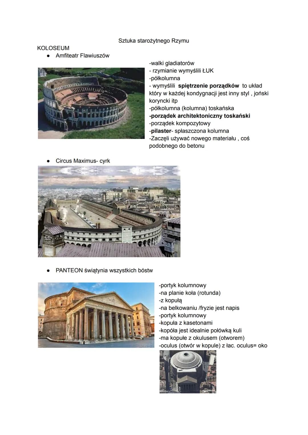 Sztuka starożytnego Rzymu
KOLOSEUM
- Amfiteatr Flawiuszów
-walki gladiatorów
- rzymianie wymyślili ŁUK
-półkolumna
- wymyślili spiętrzeni