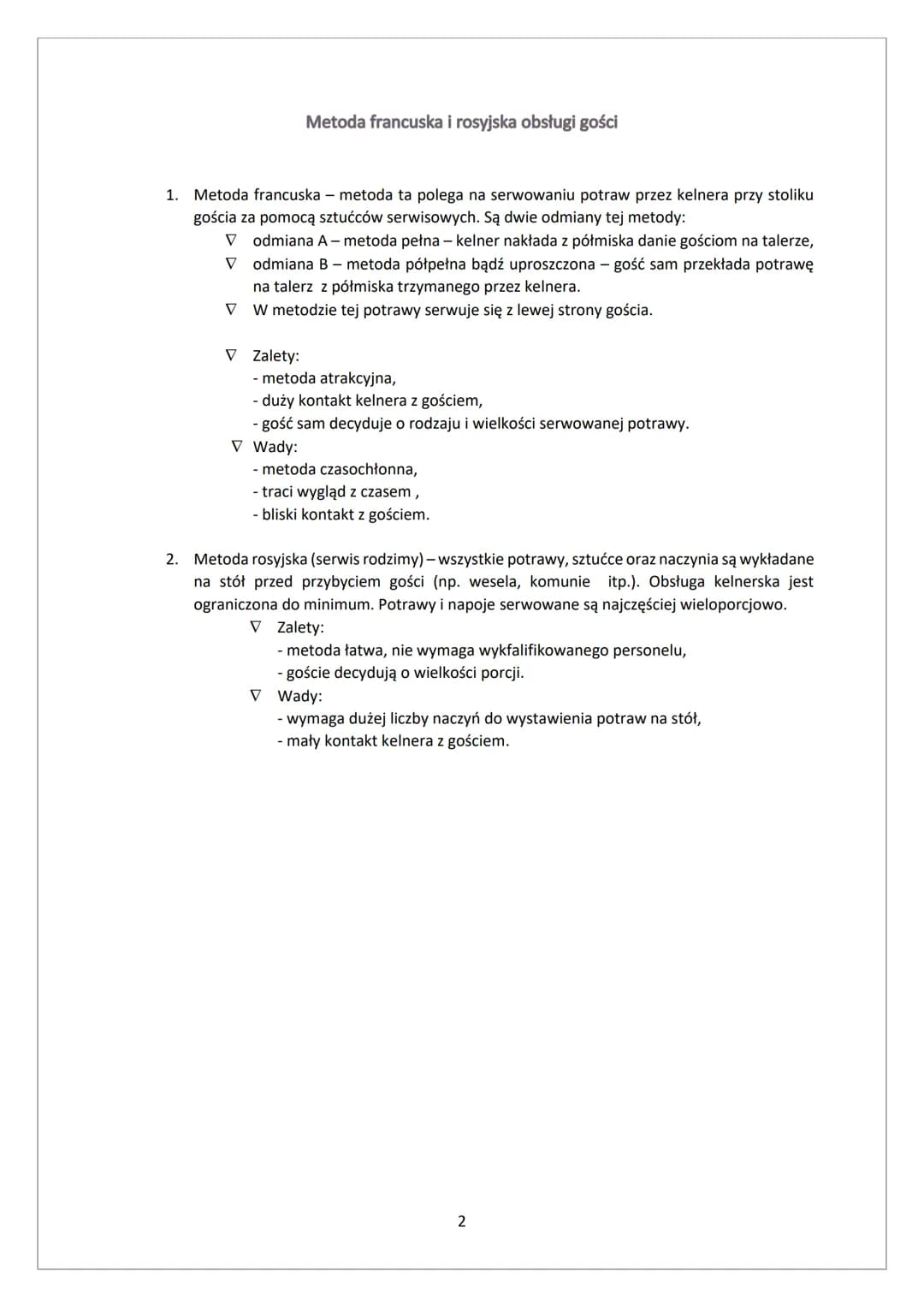 Metoda niemiecka i angielska obsługi gości
1. Rodzaj obsługi gościa zależy od:
V standardu restauracji,
V wyposażenia restauracji,
V kwali