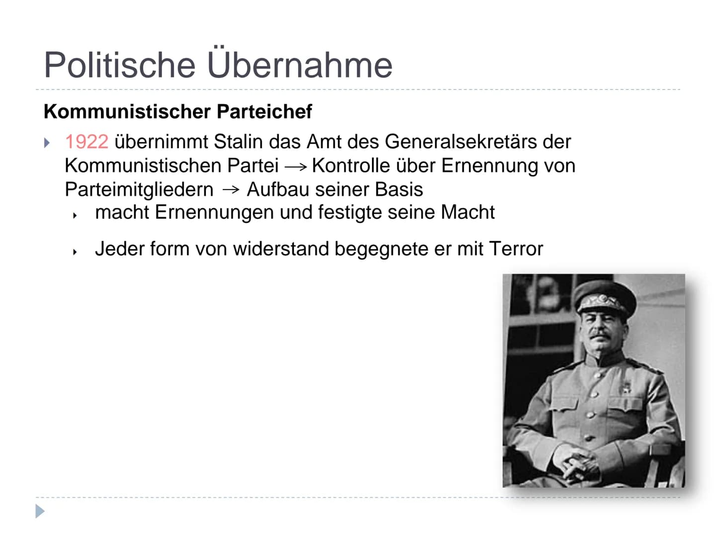 Die Herrschaft Stalins # Gliederung
► Wer war Josef Stalin?
Frühes Leben
Die Russische Revolution
► Politische Übernahme
Großer Terror