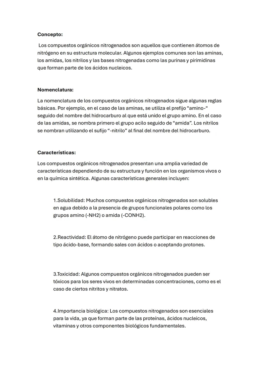Concepto:
Los compuestos orgánicos nitrogenados son aquellos que contienen átomos de
nitrógeno en su estructura molecular. Algunos ejemplos