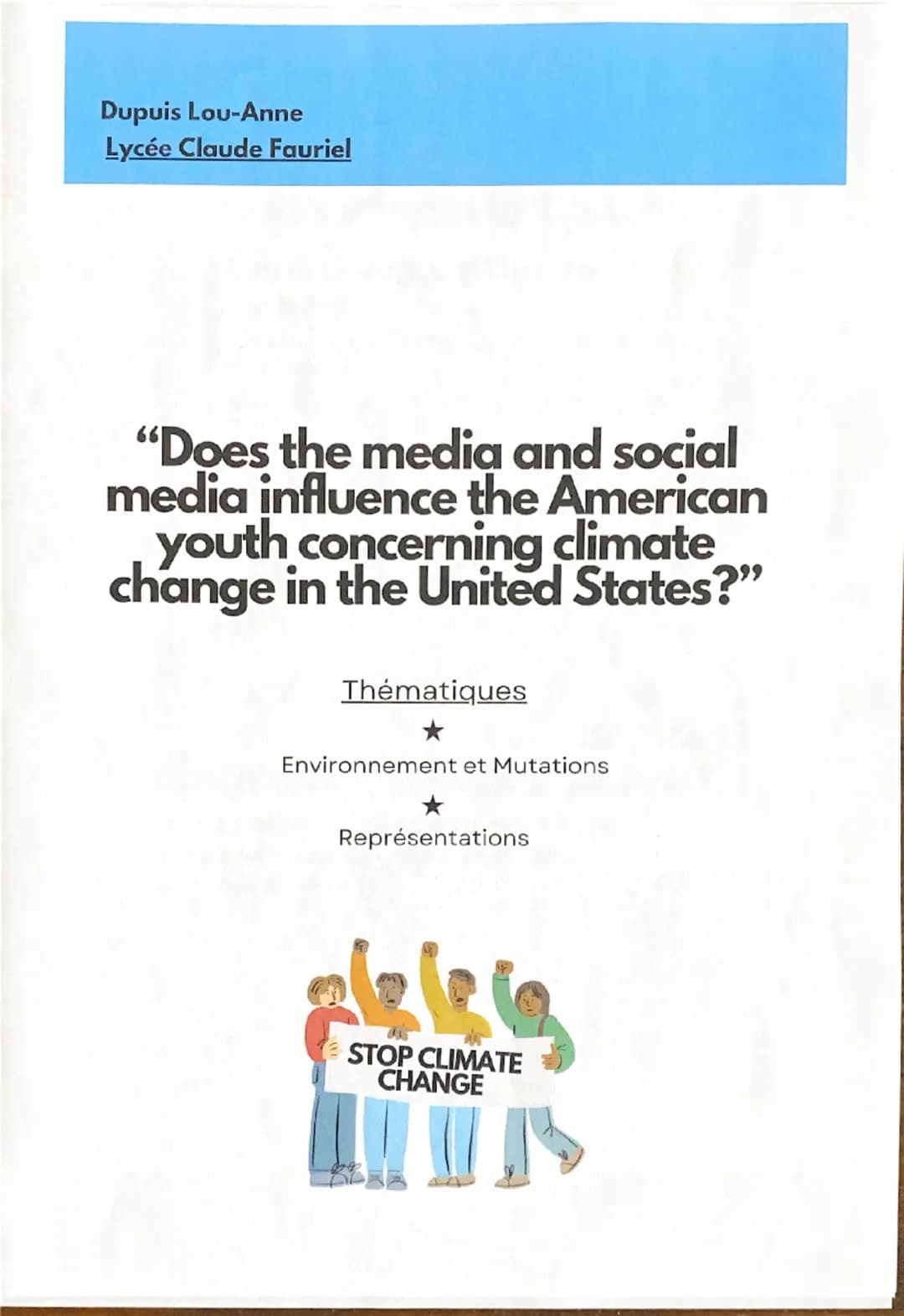 Dupuis Lou-Anne
Lycée Claude Fauriel
"Does the media and social
media influence the American
youth concerning climate
change in the United