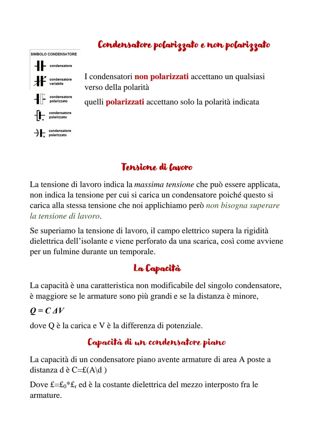 # Condensatori
Un condensatore è un dispositivo che accumula cariche e ne esistono
diverse forme:
-condensatore piano;
-condensatore sfer