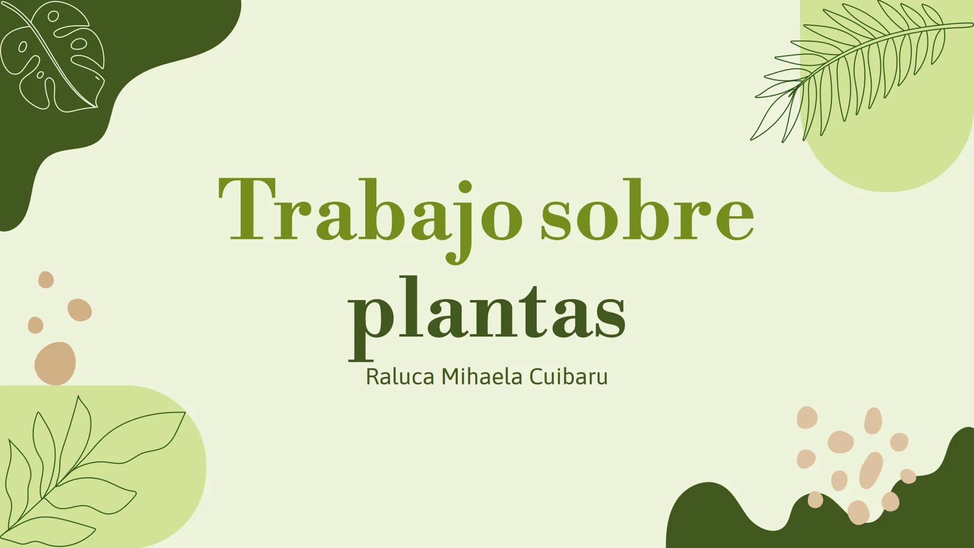 # Trabajo sobre
plantas
Raluca Mihaela Cuibaru Indice
Características generales
01. de las plantas
Función de nutrición en
03. plantas
F