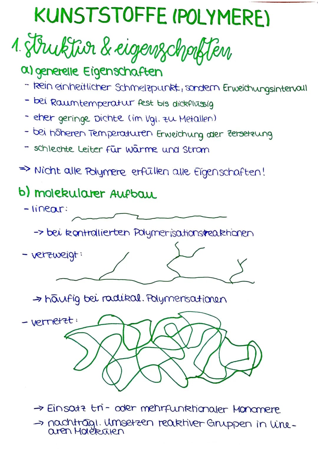 # KUNSTSTOFFE (POLYMERE)
1. struktur & eigenschaften
a) generelle Eigenschaften
- kein einheitlicher Schmelzpunkt, sondern Erweichungsint