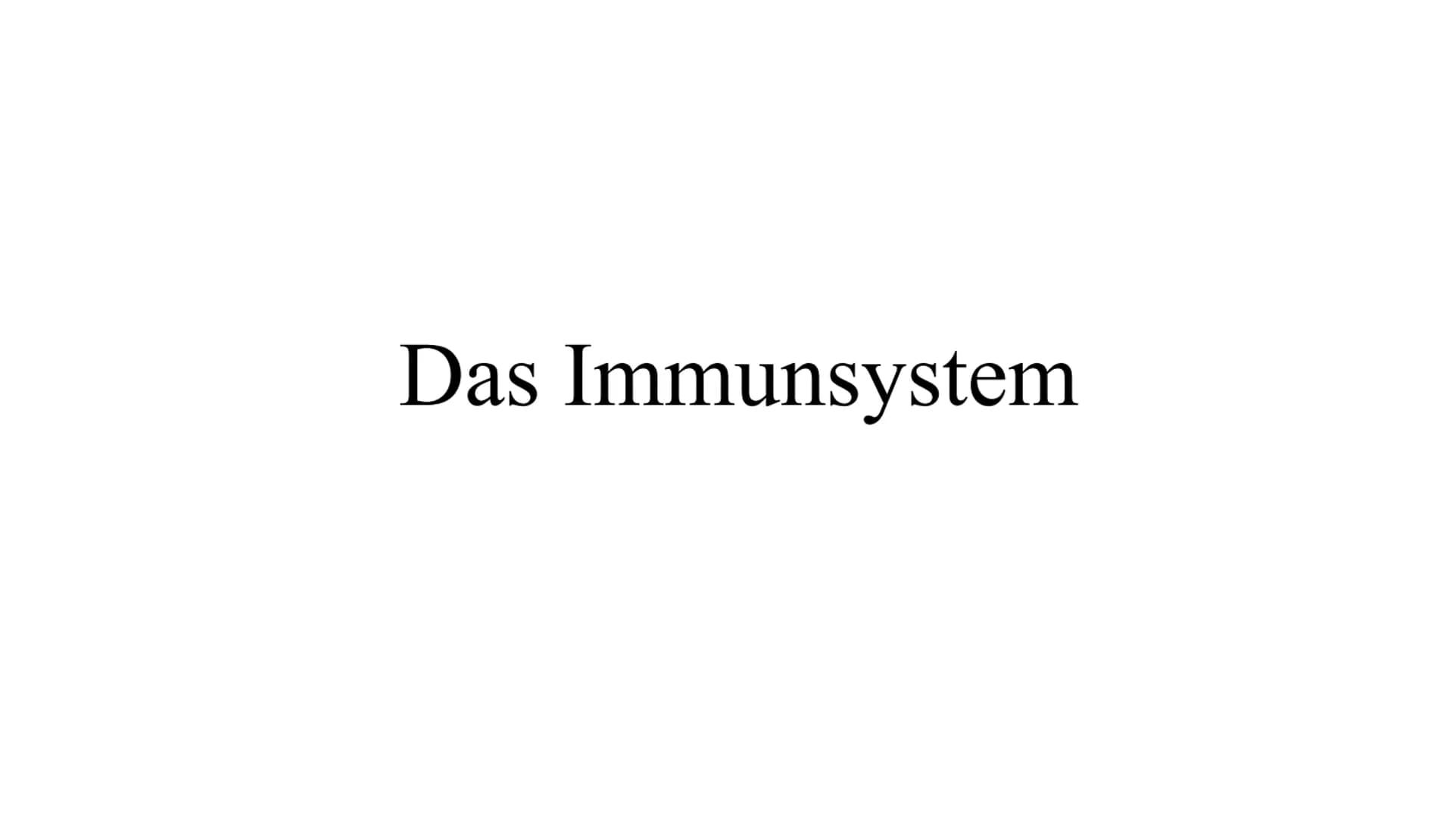 # Das Immunsystem # Das Immunsystem
ist das körpereigene, individuelle Abwehrsystem gegen schädlichen
Krankheitserreger
Der Begriff des 'I