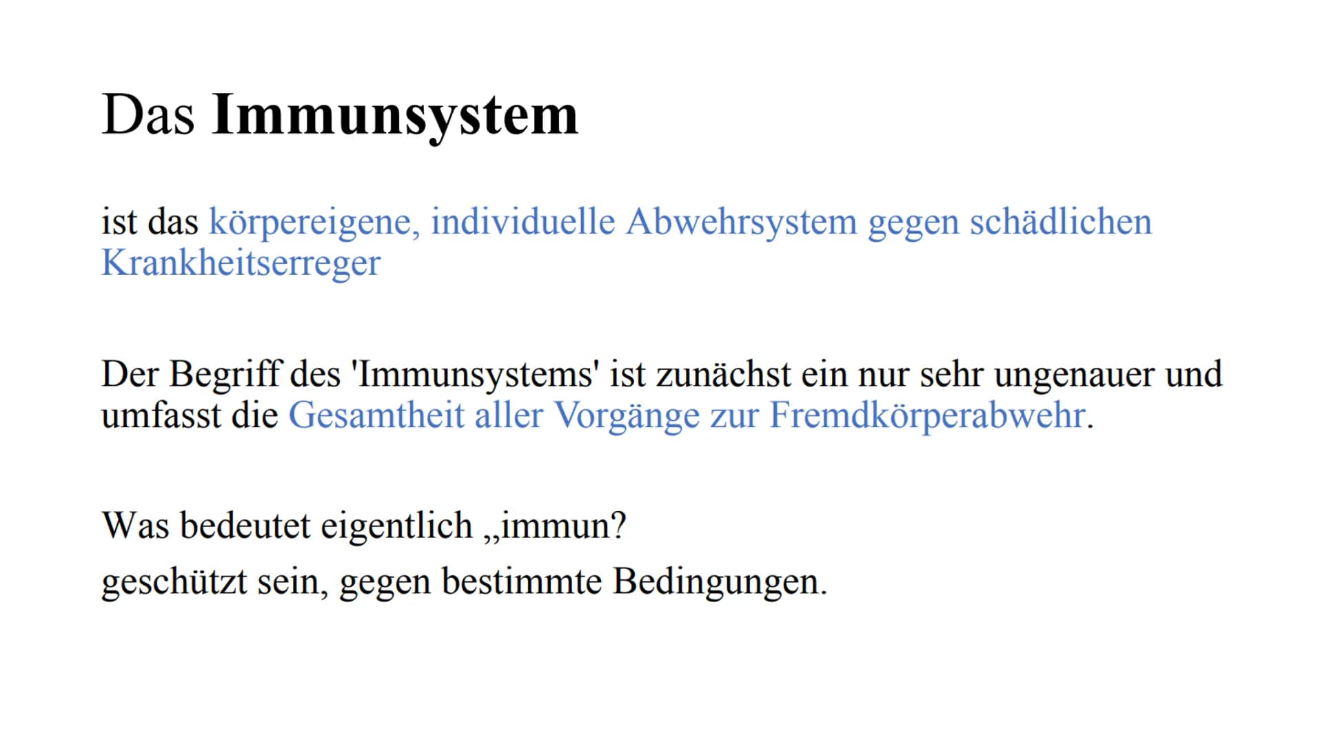 # Das Immunsystem # Das Immunsystem
ist das körpereigene, individuelle Abwehrsystem gegen schädlichen
Krankheitserreger
Der Begriff des 'I