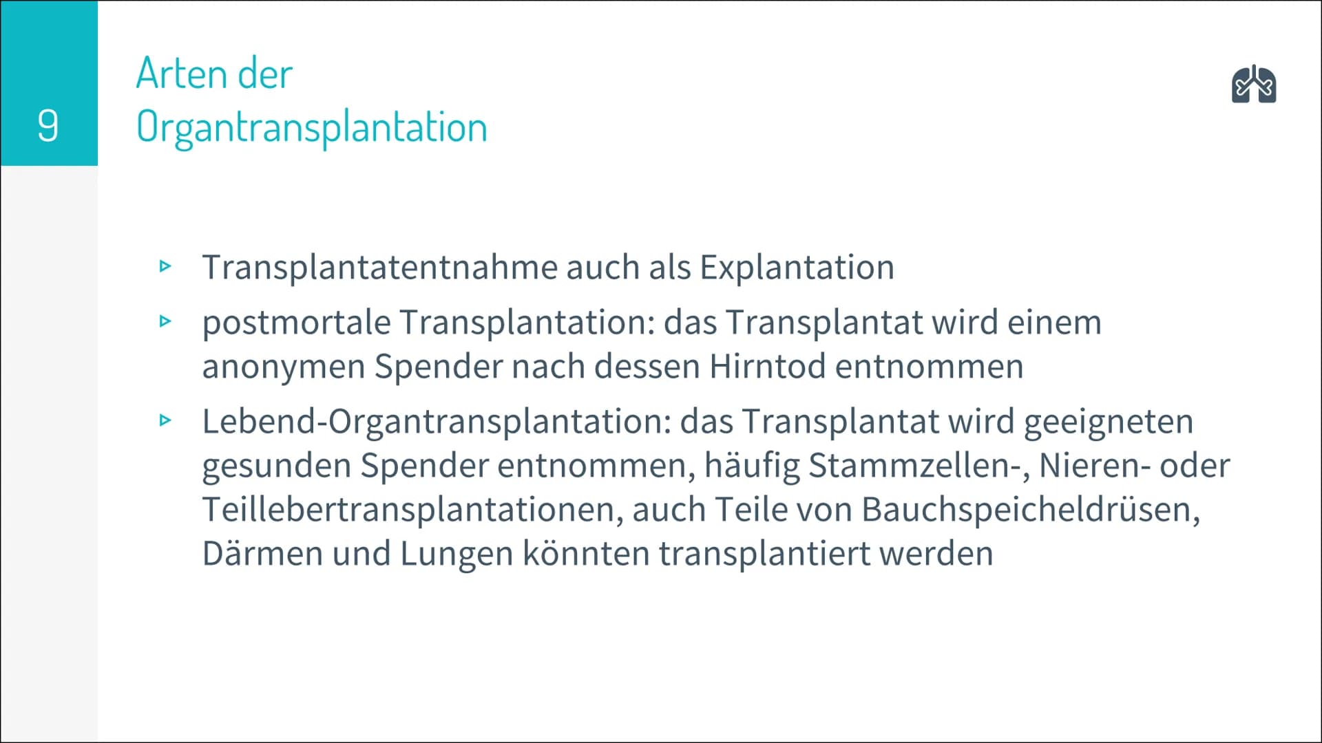# ORGAN TRANSPLANTATION 2
# Gliederung
▷ Organtransplantation
* Arten der Organtransplantation
* Ablauf und Folgen
* Immunreaktion