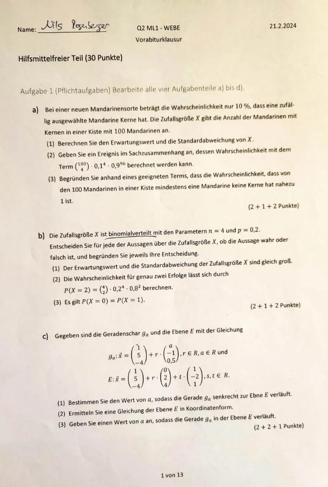 Name: Nils Rogerberger
Q2 ML1-WEBE
21.2.2024
Vorabiturklausur
Hilfsmittelfreier Teil (30 Punkte)
Aufgabe 1 (Pflichtaufgaben) Bearbeite all