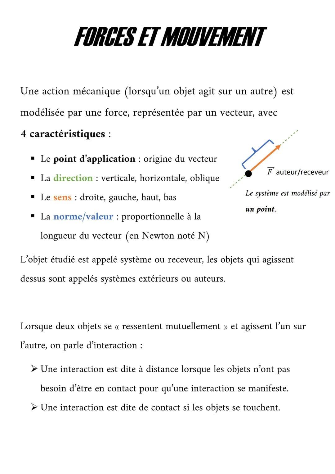 # FORCES ET MOUVEMENT
Une action mécanique (lorsqu'un objet agit sur un autre) est
modélisée par une force, représentée par un vecteur, ave