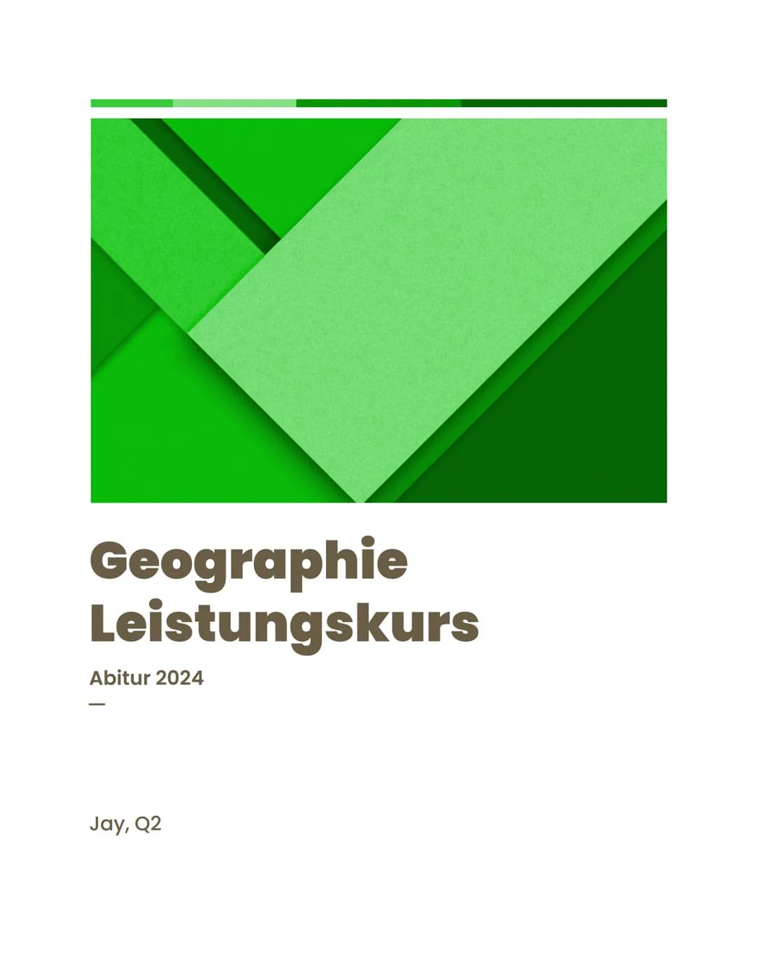# Geographie Leistungskurs
Abitur 2024
--
Jay, Q2 Inhaltsverzeichnis
1) Physische Geographie (Basics / Standardbegriffe)
2) Methoden
*