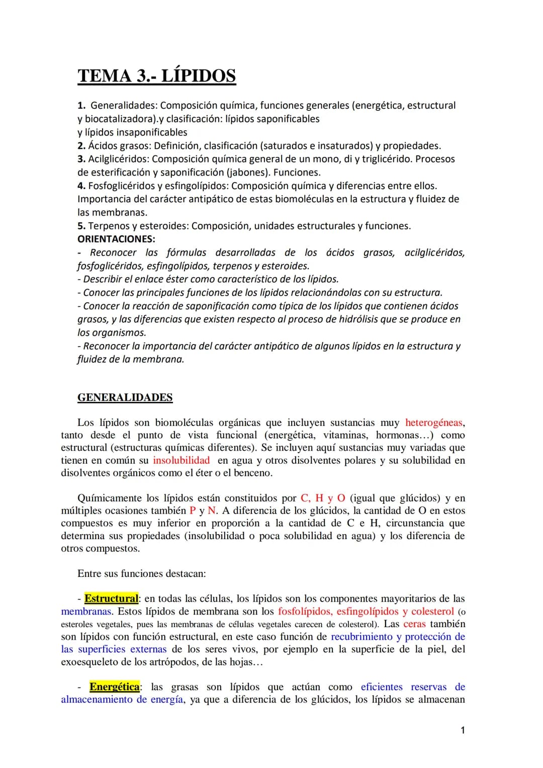 TEMA 3.- LÍPIDOS
1. Generalidades: Composición química, funciones generales (energética, estructural
y biocatalizadora).y clasificación: lí