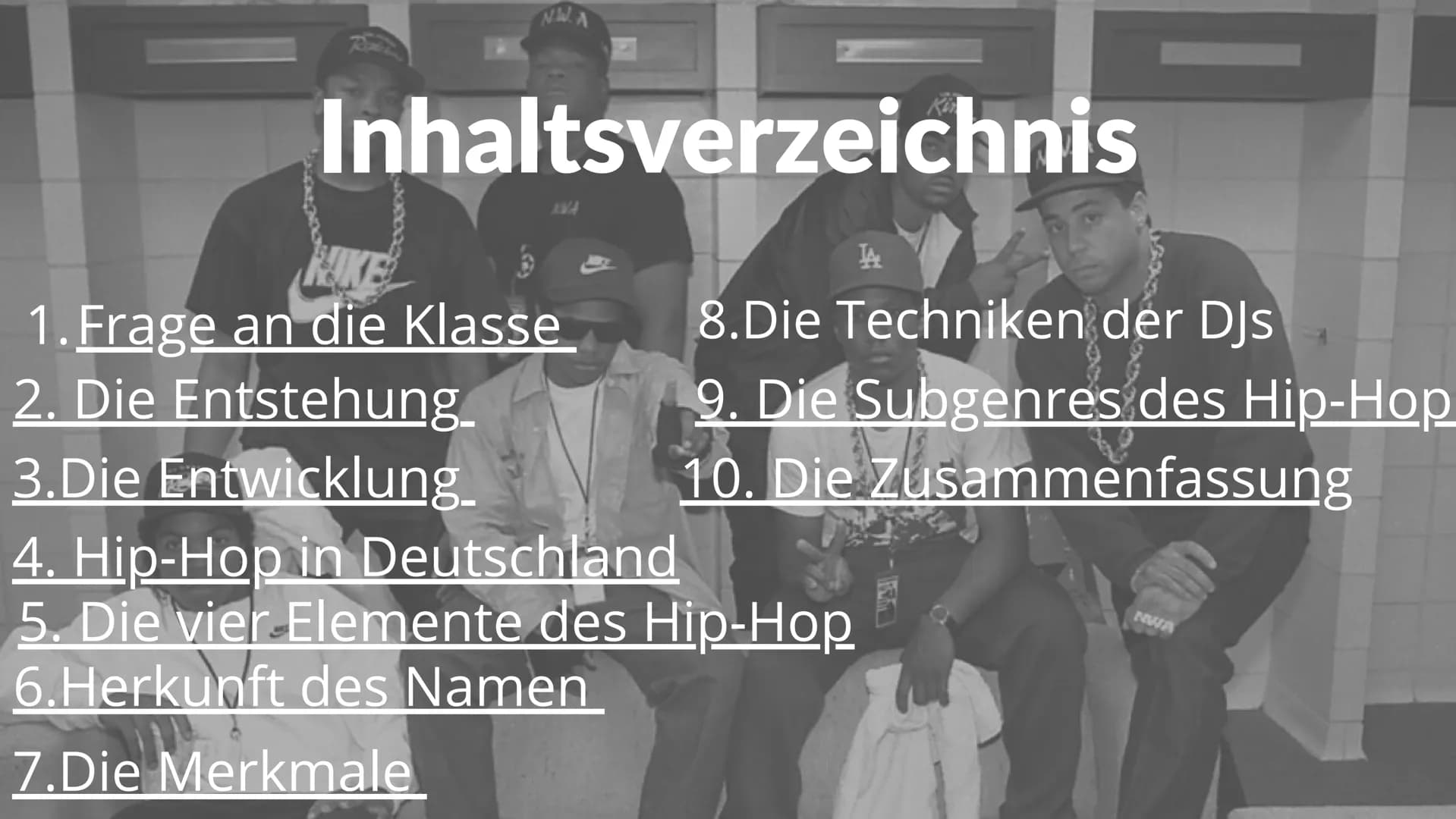 HOW
ANTIFA
BEASTIE
BOYS
ABC
Rap/Hip-
Hop HIPHOP
VON LENI UND LYKKA
嘎 NA
# Inhaltsverzeichnis
IA
8.Die Techniken der DJs
1. Frage an die