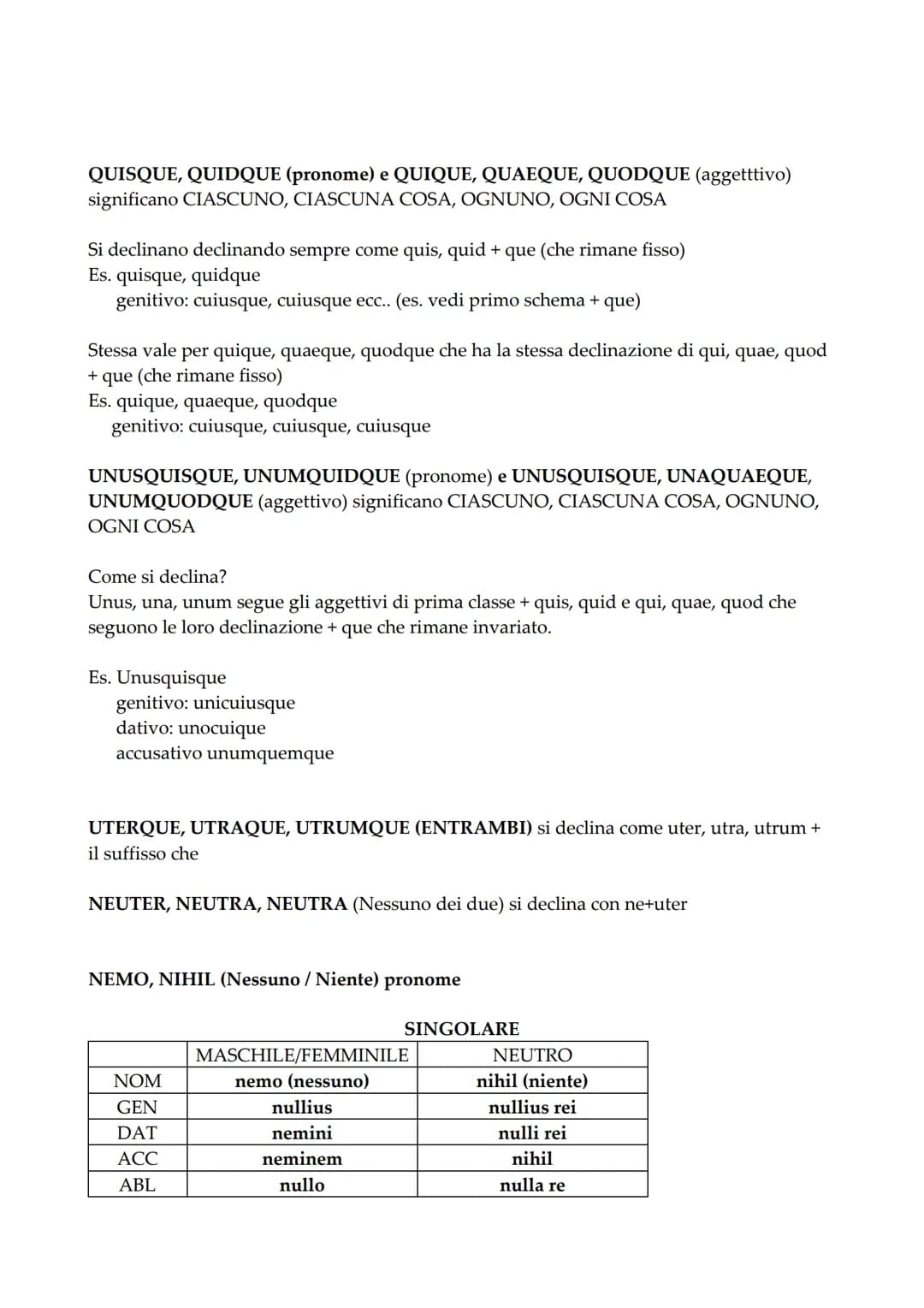# PRONOMI E AGGETTIVI INDEFINITI
QUIS/QUID (qualcuno, qualche cosa)
| | MASCHILE/FEMMINILE | NEUTRO |
| :---- | :------------------
