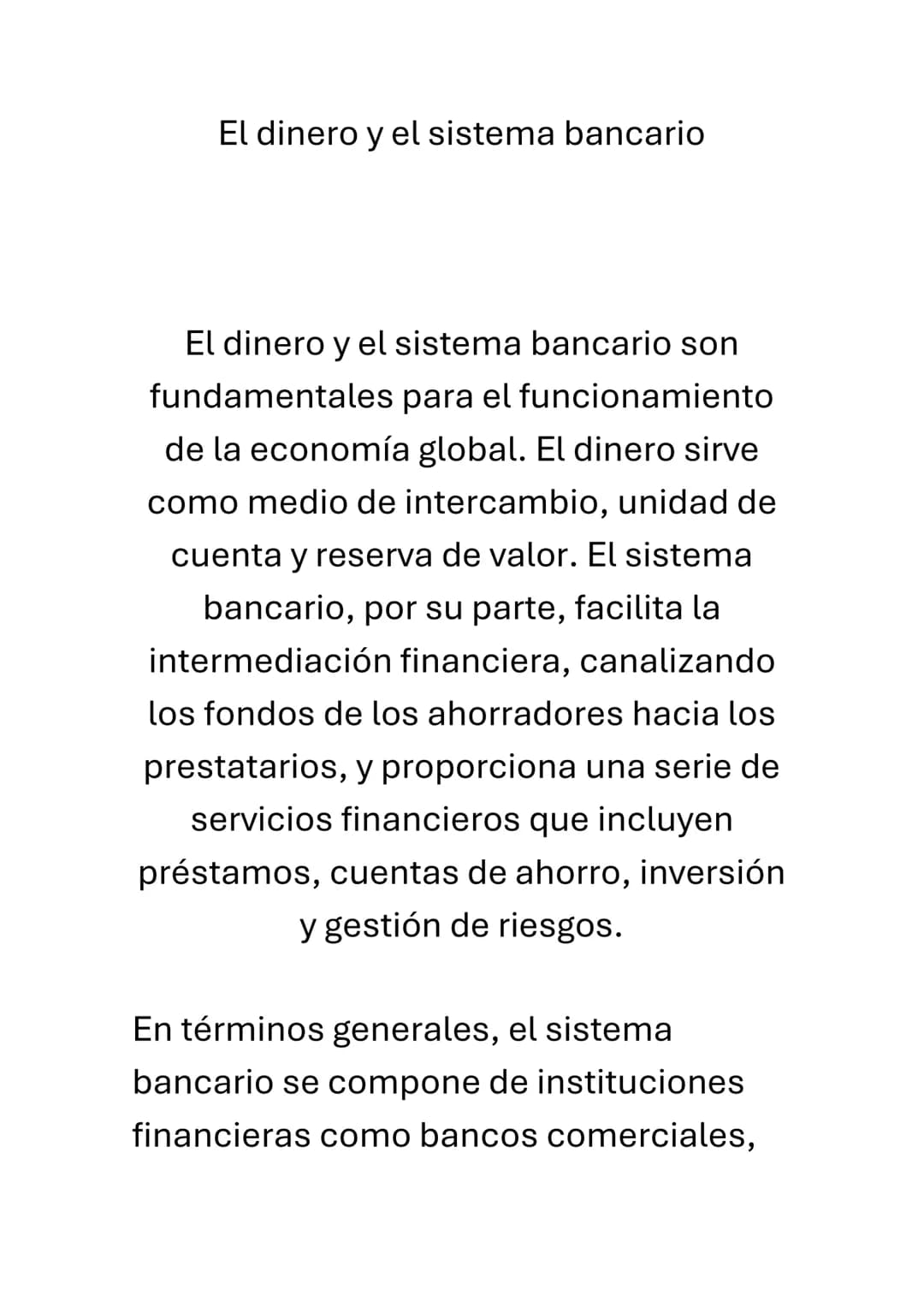 # El dinero y el sistema bancario
El dinero y el sistema bancario son
fundamentales para el funcionamiento
de la economía global. El dinero