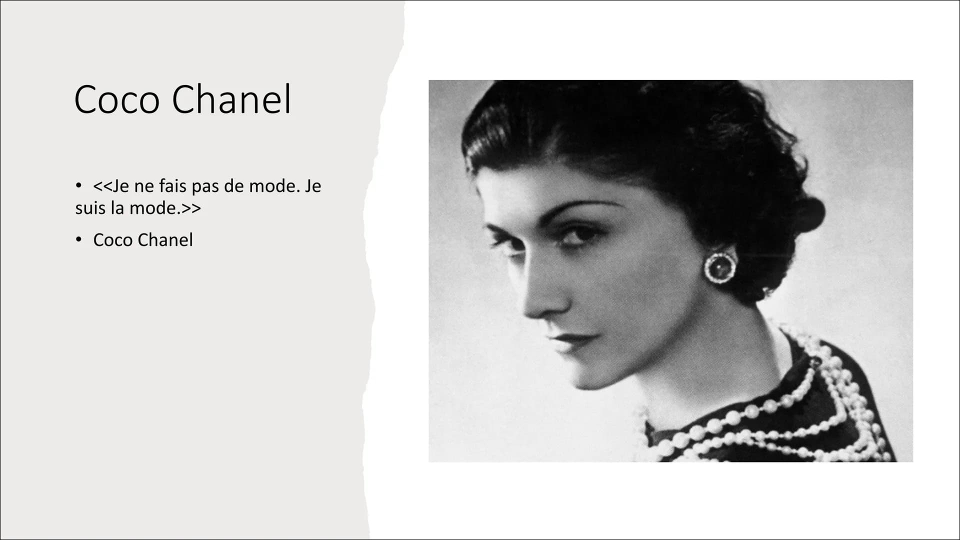 Coco Chanel
• <<Je ne fais pas de mode. Je
suis la mode.>>
• Coco Chanel Contenu
• La vie de l'icône de la mode
• Les jeunesse et la for