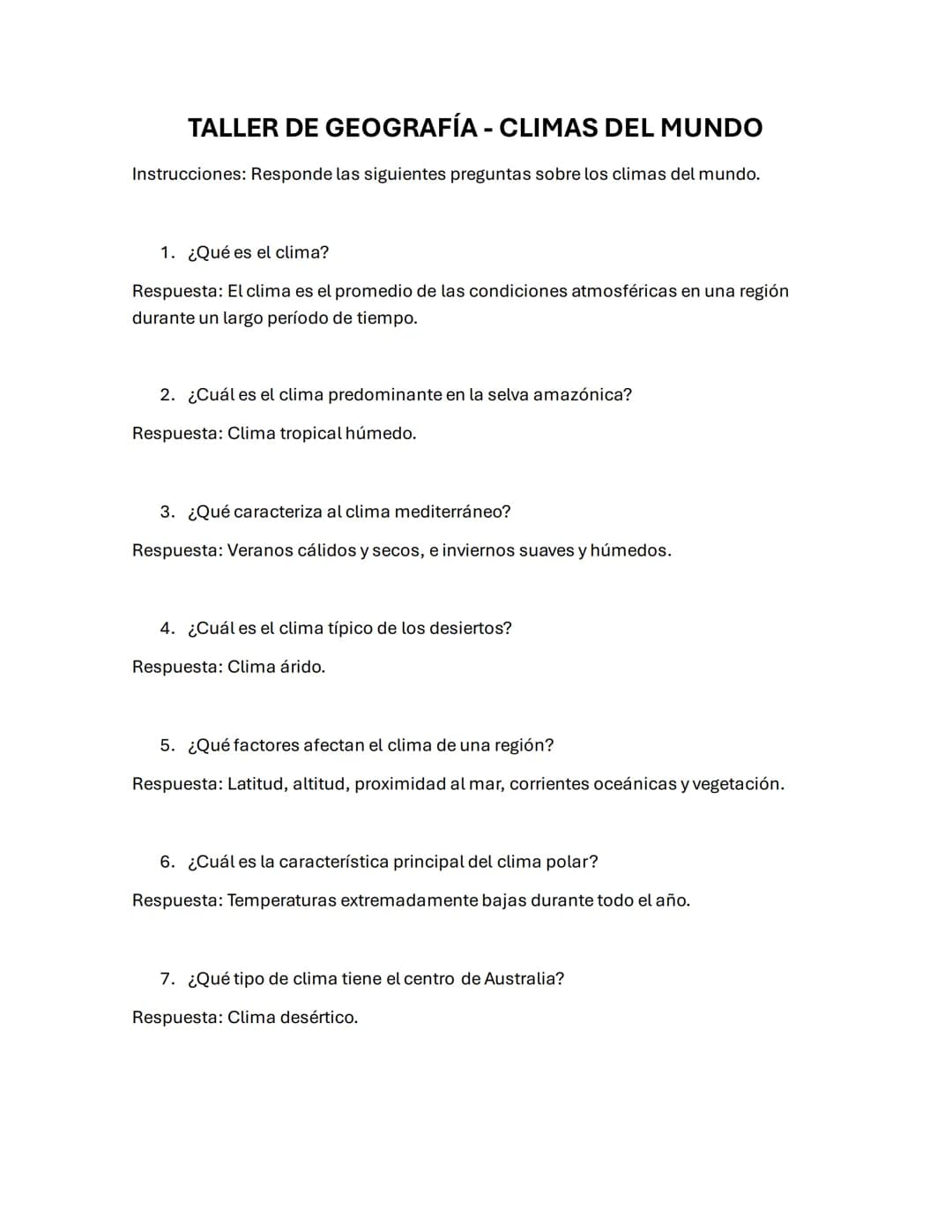 # TALLER DE GEOGRAFÍA - CLIMAS DEL MUNDO
Instrucciones: Responde las siguientes preguntas sobre los climas del mundo.
1. ¿Qué es el clima?