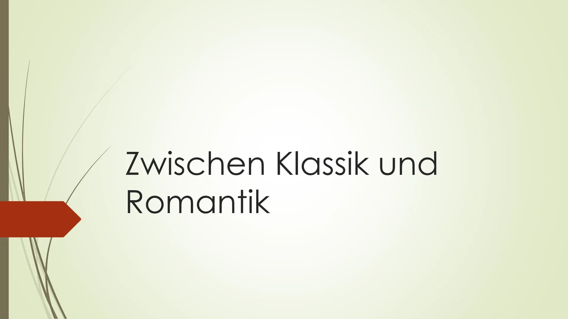 # Zwischen Klassik und
# Romantik Inhaltsverzeichnis:
■ Epoche + Zeitraum
► Vertreter
► Heinrich Kleist
Der zerbrochene Krug
► Le juge