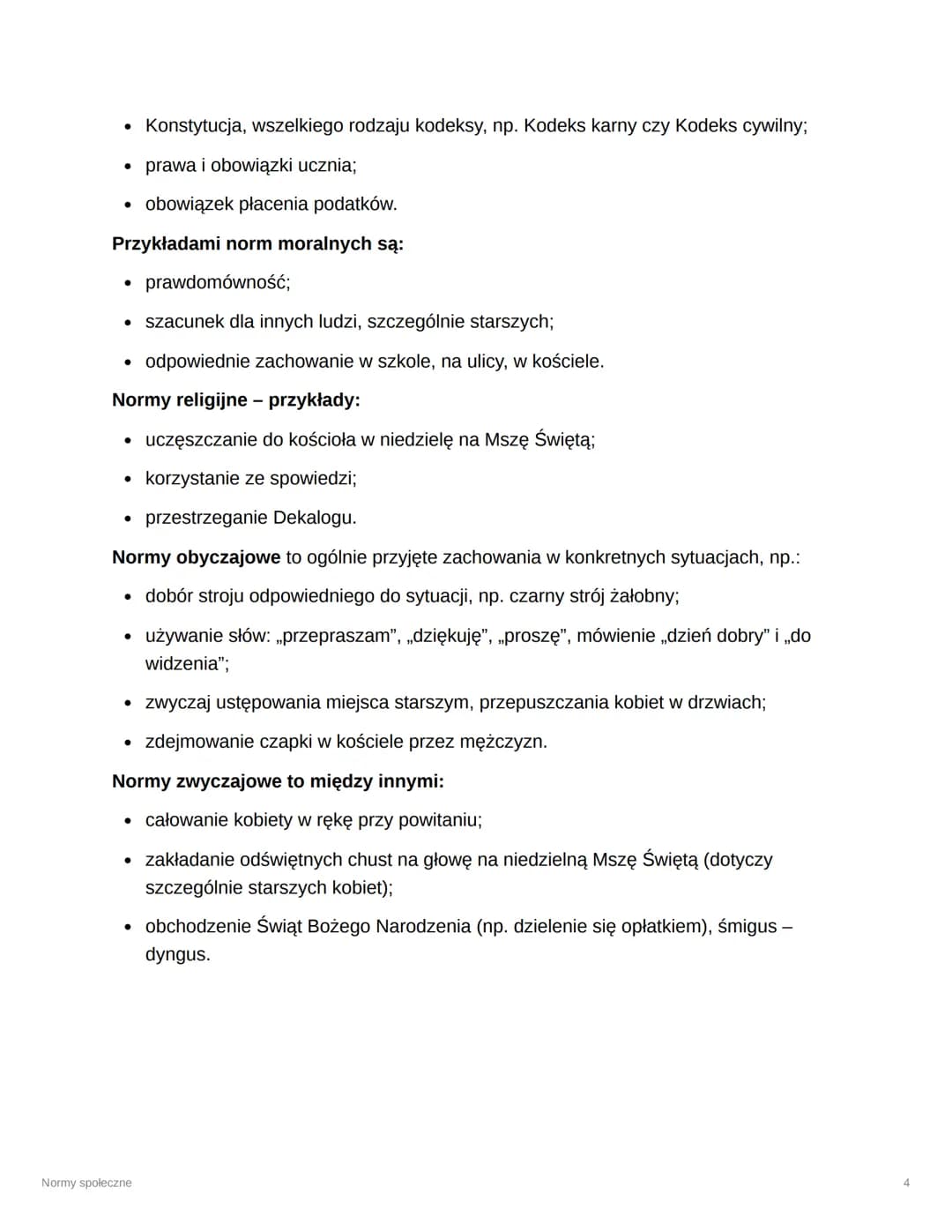 # Normy społeczne
Klasa
Klasa 3
Reviewed
Normy moralne
* mogą wywodzić się z systemów etycznych,
* bardzo ogólne i niesformalizowan