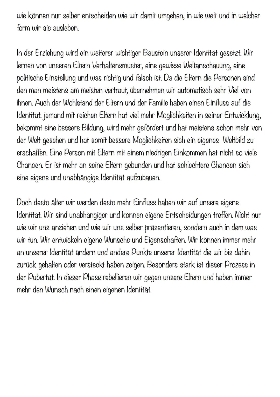 verfassen Sie ein Essay zum Begriff der Identität und zu Möglichkeiten der Wahl der
Identität.
Die Identität, etwas was jeder von uns hat.