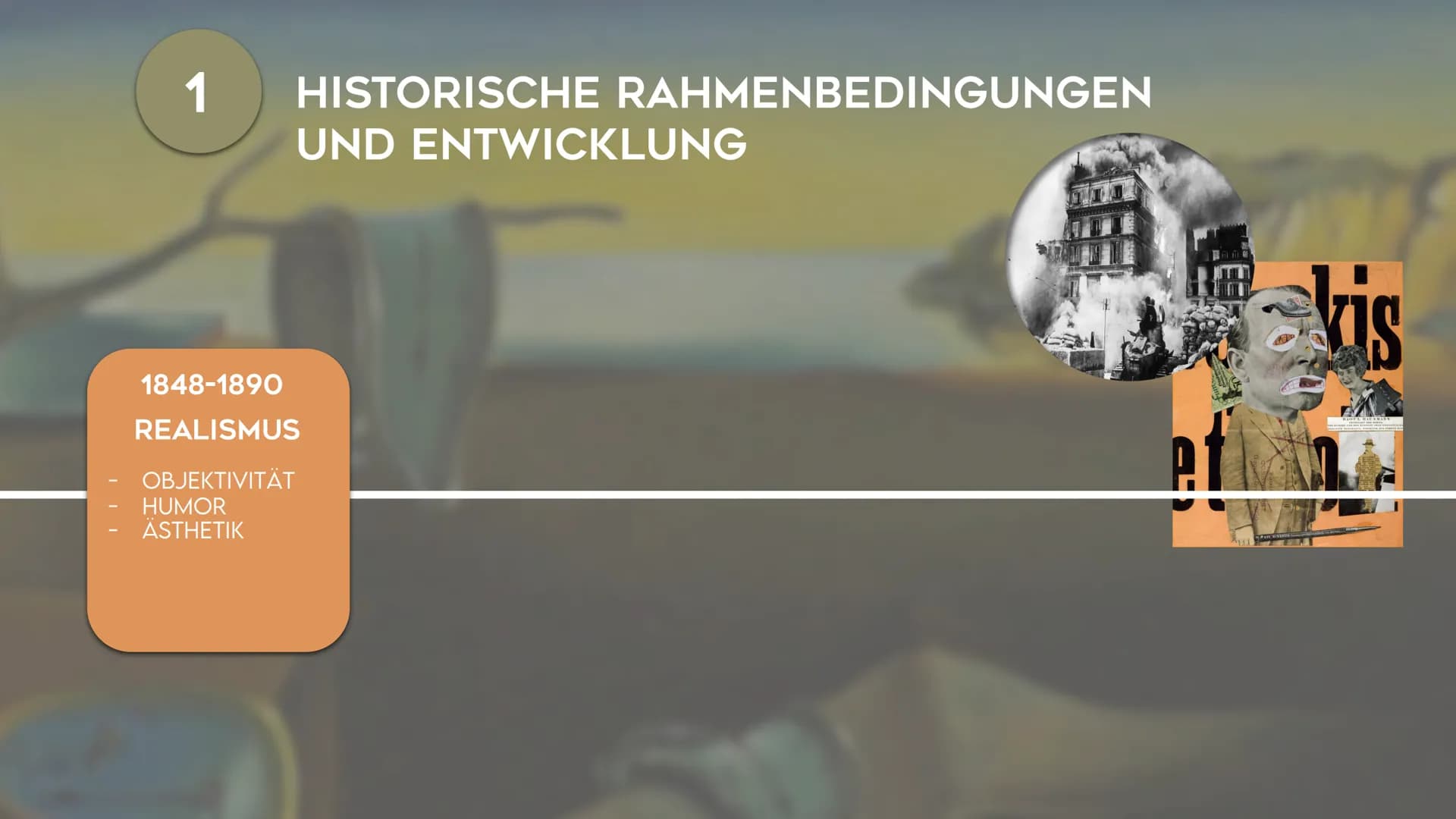 12
6
3
4
SURREALISMUS
NOEMI KIRCHNER – KUNST GK5 KL.13
0
3
4
5 # GLIEDERUNG
1 HISTORISCHE RAHMENBEDINGUNGEN
UND ENTWICKLUNG # GLIE