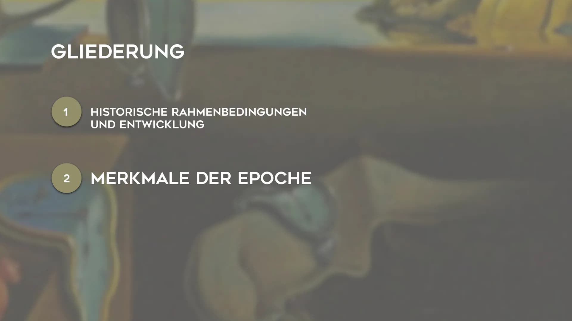 12
6
3
4
SURREALISMUS
NOEMI KIRCHNER – KUNST GK5 KL.13
0
3
4
5 # GLIEDERUNG
1 HISTORISCHE RAHMENBEDINGUNGEN
UND ENTWICKLUNG # GLIE