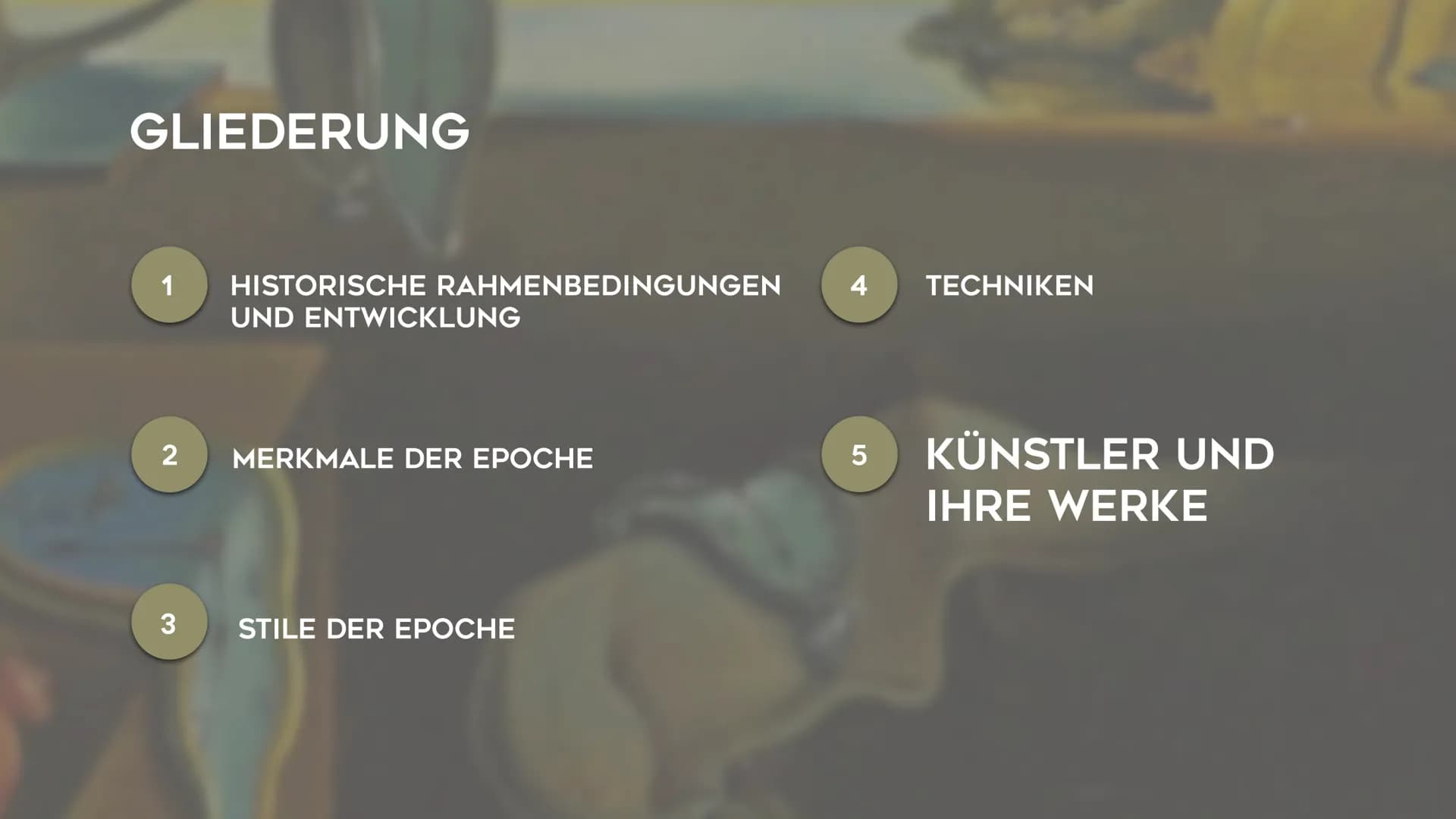 12
6
3
4
SURREALISMUS
NOEMI KIRCHNER – KUNST GK5 KL.13
0
3
4
5 # GLIEDERUNG
1 HISTORISCHE RAHMENBEDINGUNGEN
UND ENTWICKLUNG # GLIE