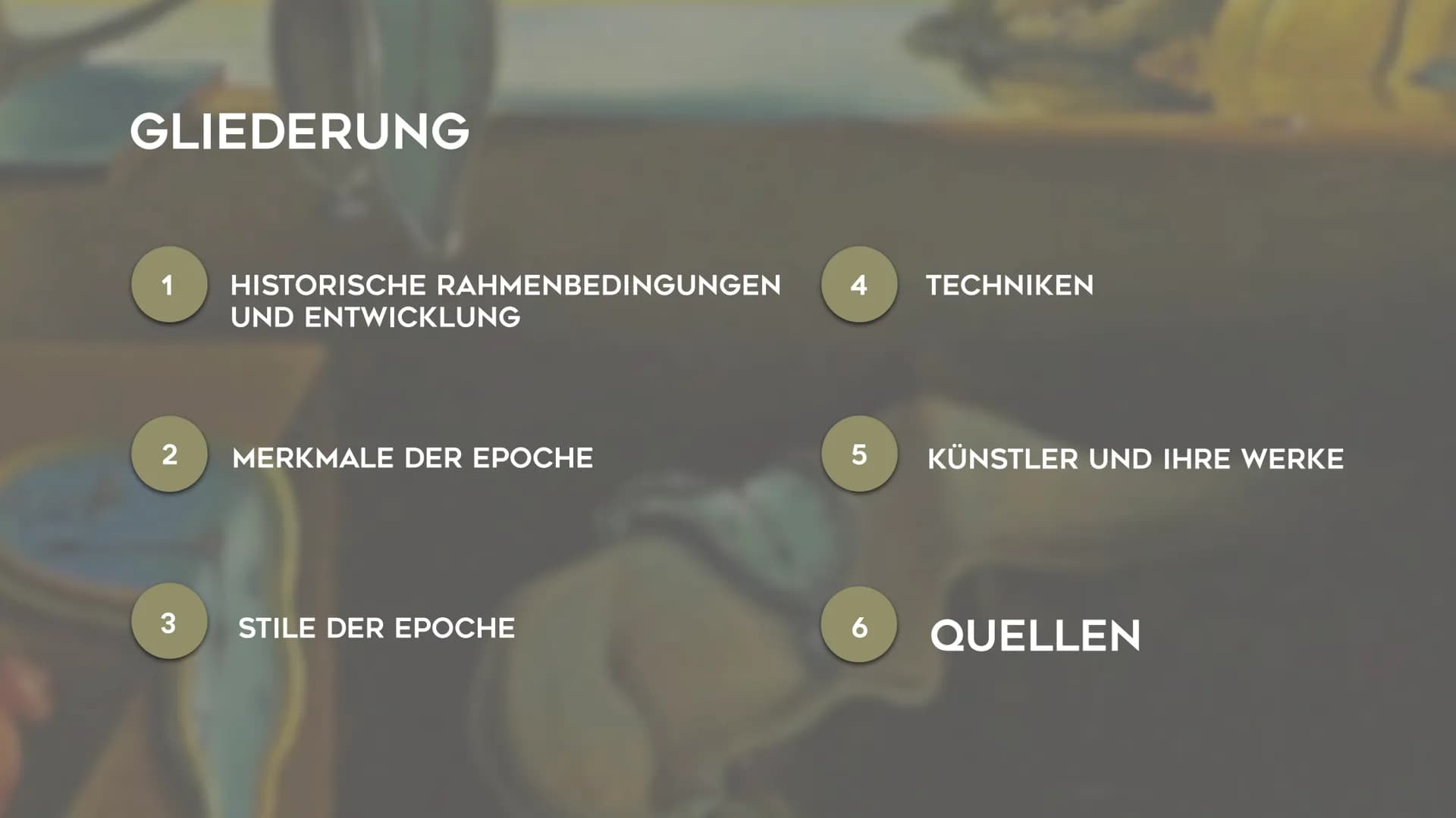 12
6
3
4
SURREALISMUS
NOEMI KIRCHNER – KUNST GK5 KL.13
0
3
4
5 # GLIEDERUNG
1 HISTORISCHE RAHMENBEDINGUNGEN
UND ENTWICKLUNG # GLIE