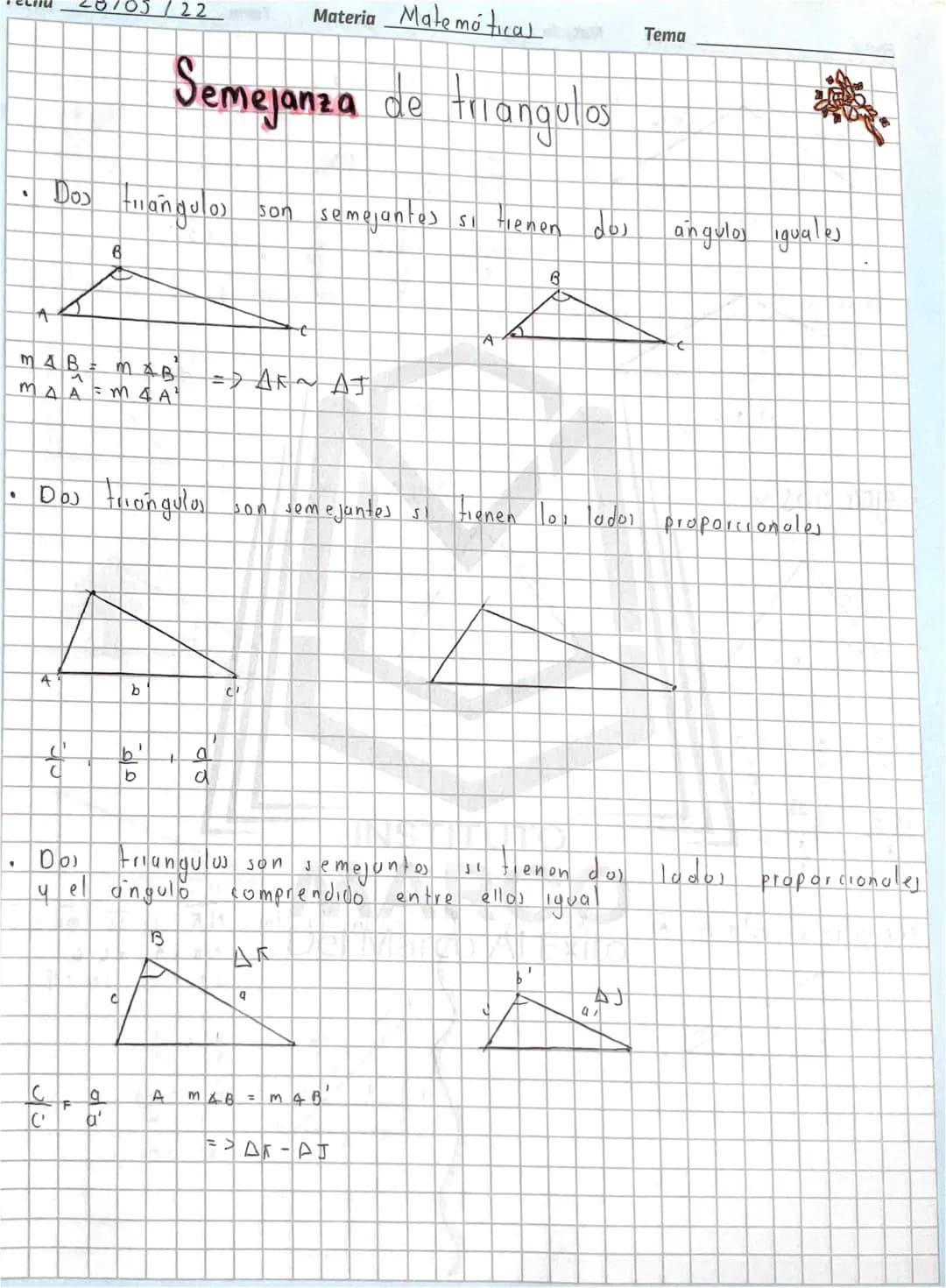 Fecha 28/03/22 Materia Matemáticas Tema
Semejanza de triangulos
* Dos triangulos son semejantes si tienen dos angulos iguales
M$\an