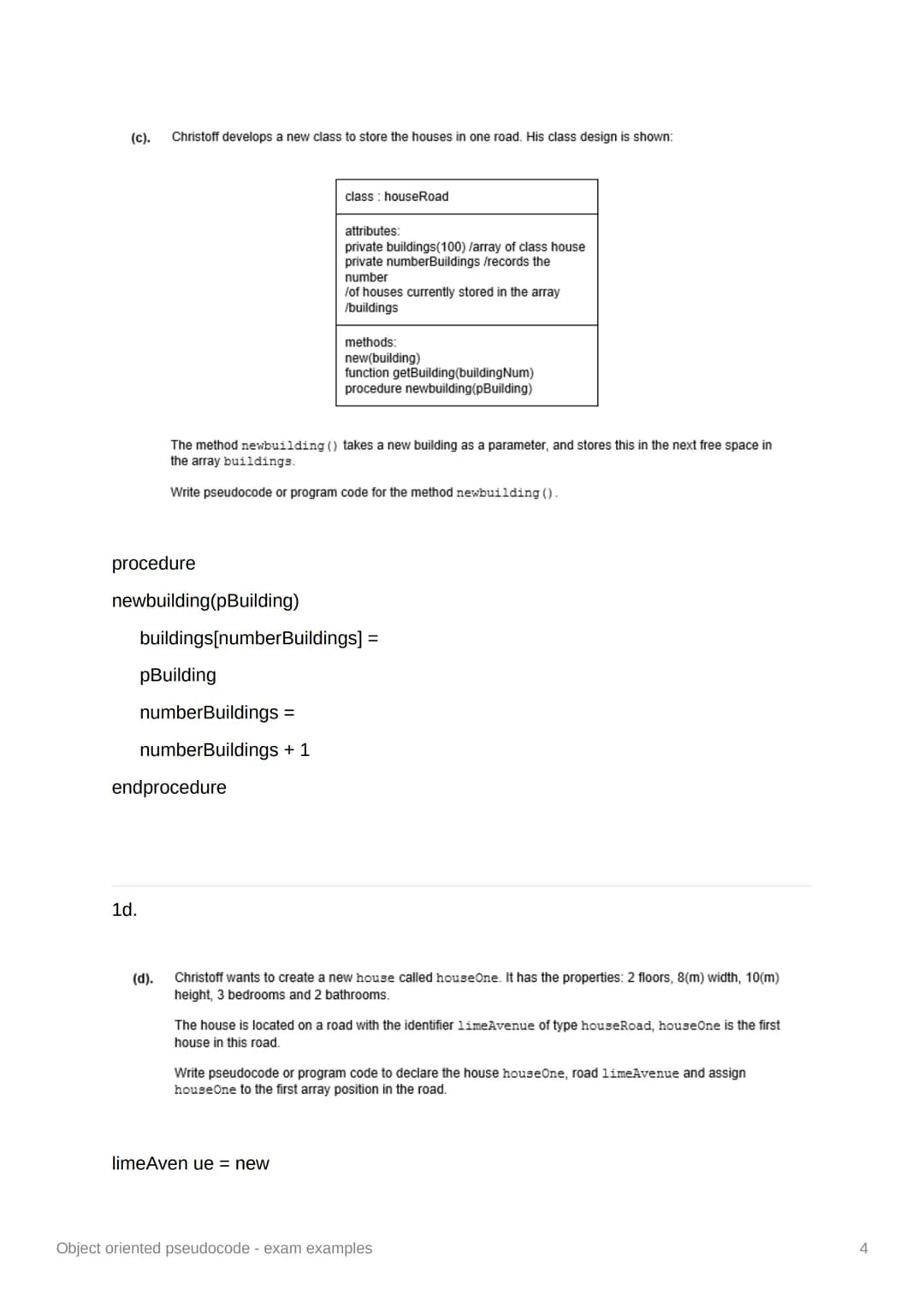 Object oriented pseudocode - exam examples 1(3)
Christoff is writing a program
simulate a city using object-oriented programming
created
of