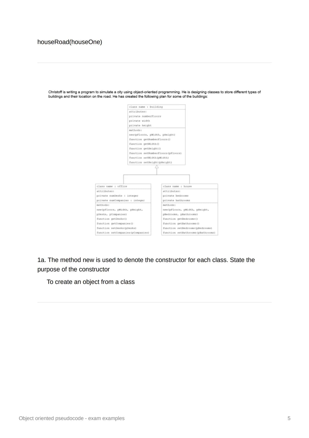 Object oriented pseudocode - exam examples 1(3)
Christoff is writing a program
simulate a city using object-oriented programming
created
of