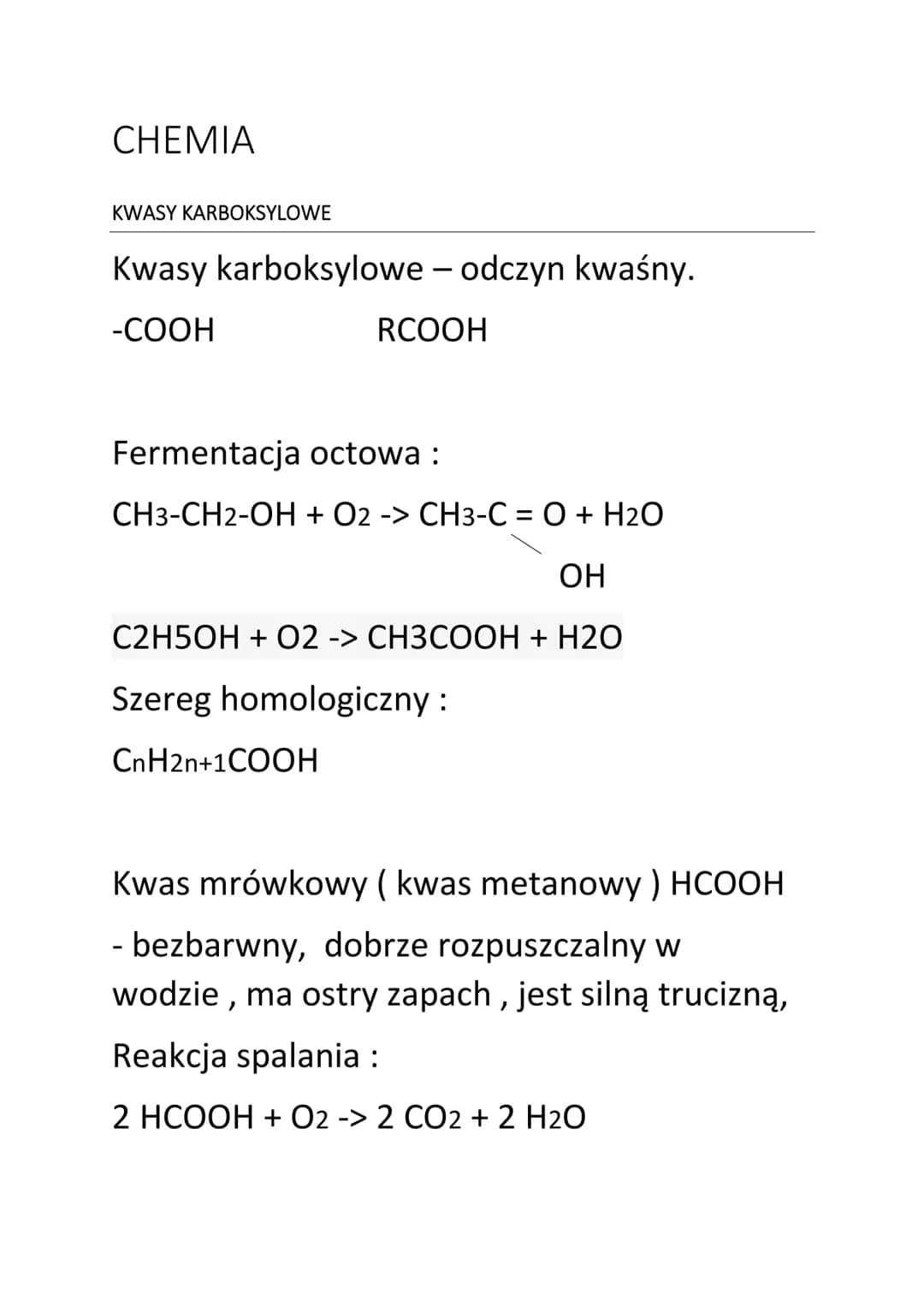 CHEMIA
KWASY KARBOKSYLOWE
Kwasy karboksylowe - odczyn kwaśny.
-COOH RCOOH
Fermentacja octowa :
CH3-CH2-OH + O2 -> CH3-C = O + H2O
OH
