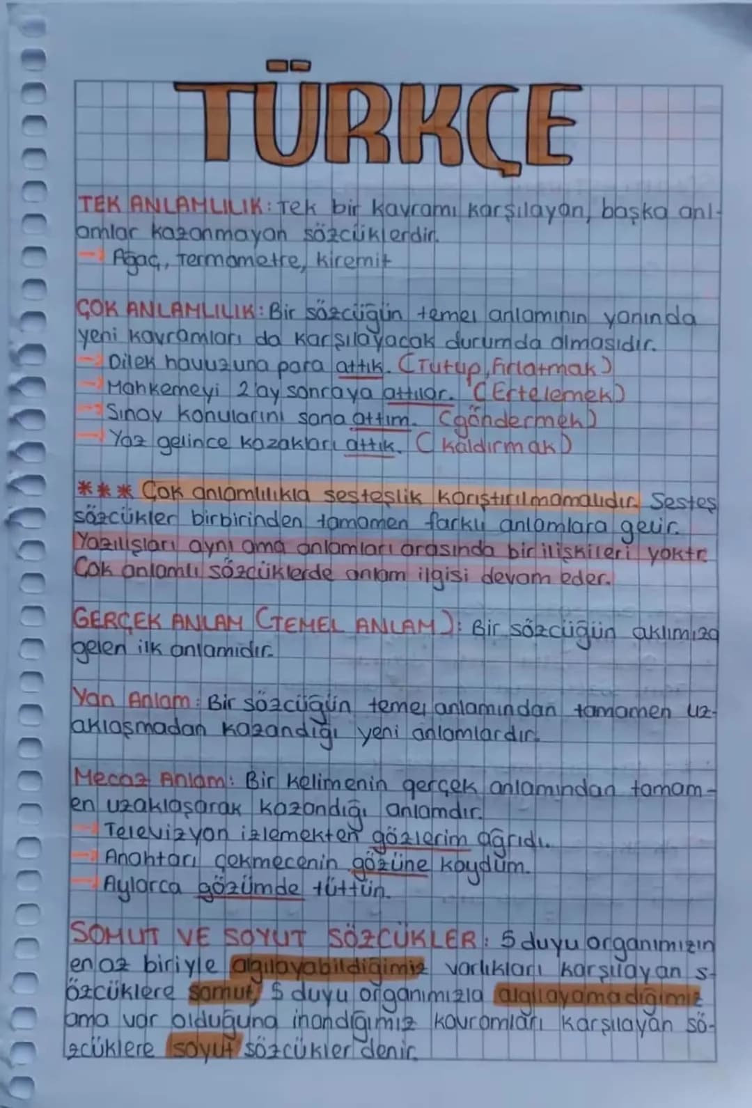 # TÜRKÇE
TEK ANLAMLILIK: Tek bir kavramı karşılayan, başka ani-
amlar kazanmayan sözcüklerdir.
- Ağaç, Termometre, kiremit
ÇOK ANLAMLILIK:
