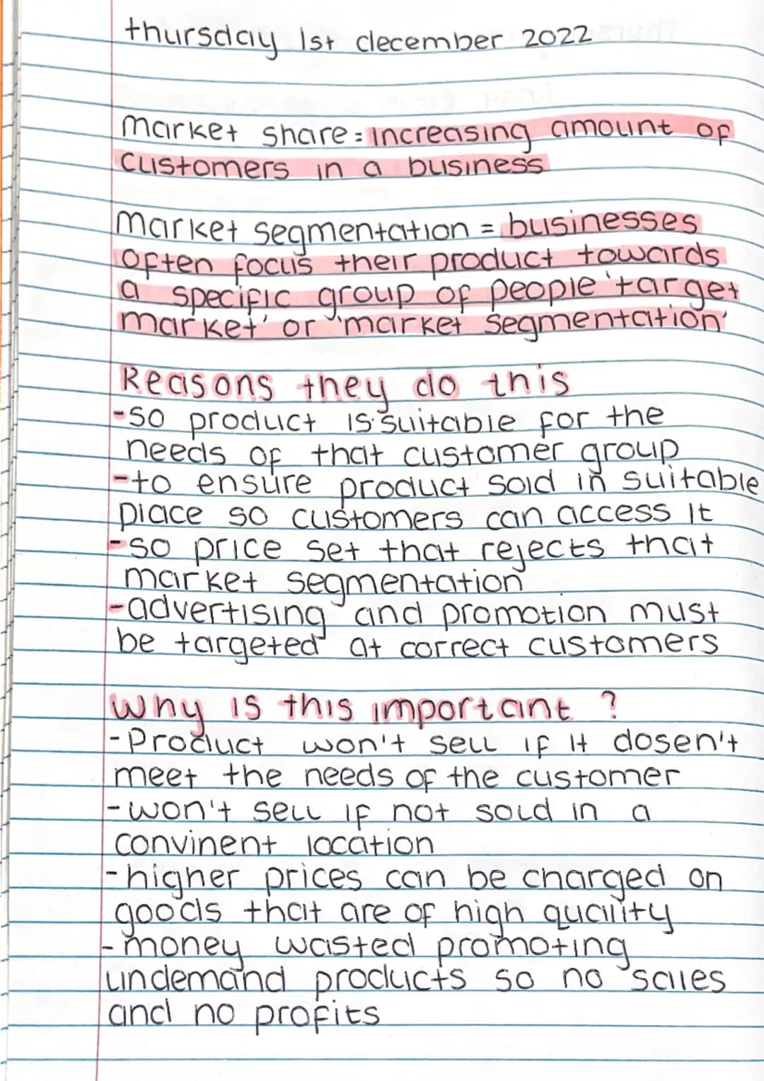 thursday Ist clecember 2022
Market share increasing amount of
Customers in a business
Market segmentation = businesses
Often focus their p