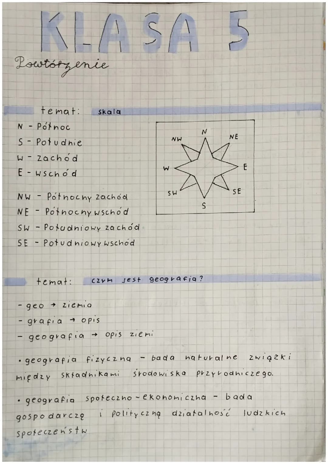 # KLASA 5
Lowtórzenie
temat: skala
N - Pótnoc
S-Południe.
W - Zachod
E-wschód
NW - Północny zachód
NE - Pótnocny wschód
SW - Połudn