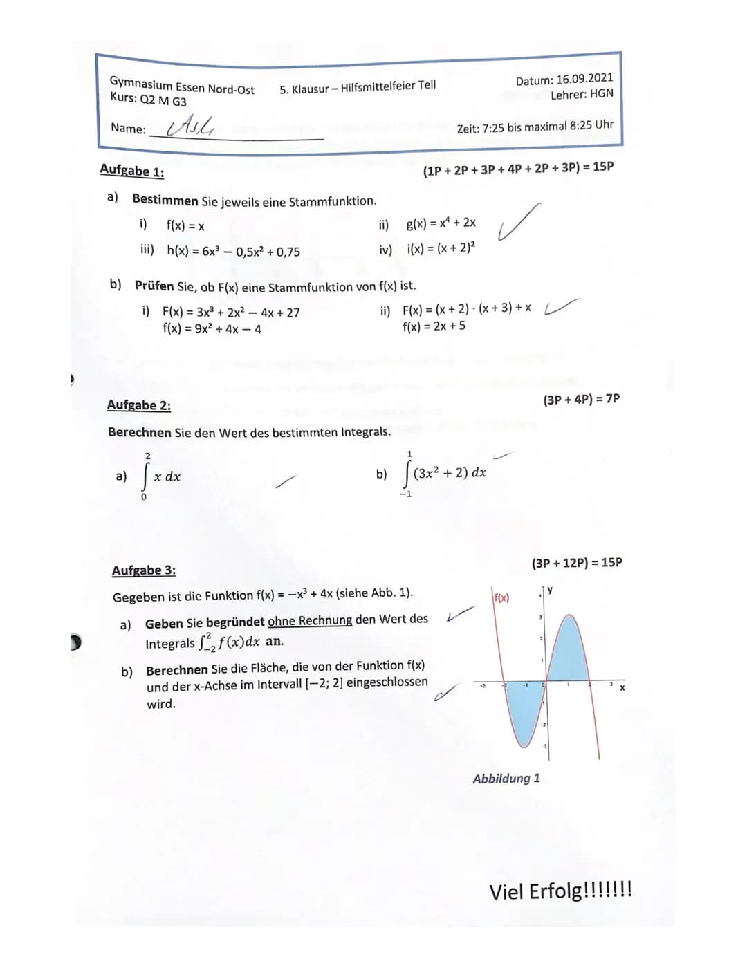 Gymnasium Essen Nord-Ost
5. Klausur - Hilfsmittelfeier Teil
Datum: 16.09.2021
Kurs: Q2 M G3
Lehrer: HGN
Name:
Zeit: 7:25 bis maximal 8:25 U