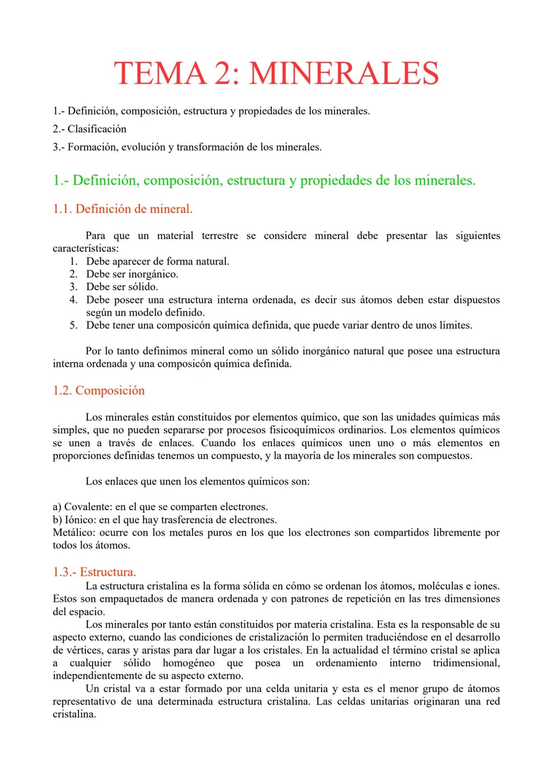 # TEMA 2: MINERALES
1.- Definición, composición, estructura y propiedades de los minerales.
2.- Clasificación
3.- Formación, evolución y