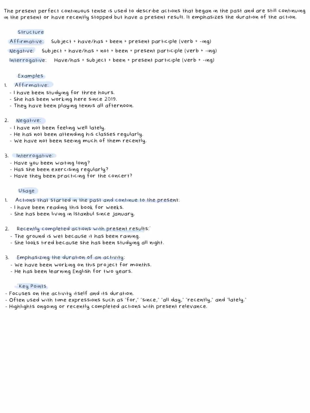 The present perfect continuous tense is used to describe actions that began in the past and are still continuing
in the present or have rece