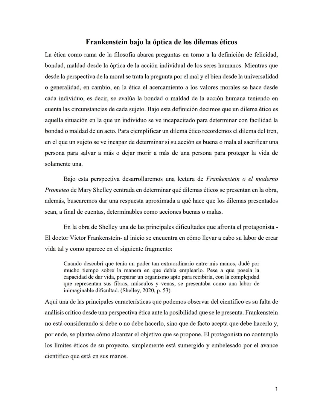 # Frankenstein bajo la óptica de los dilemas éticos
La ética como rama de la filosofia abarca preguntas en torno a la definición de felicid